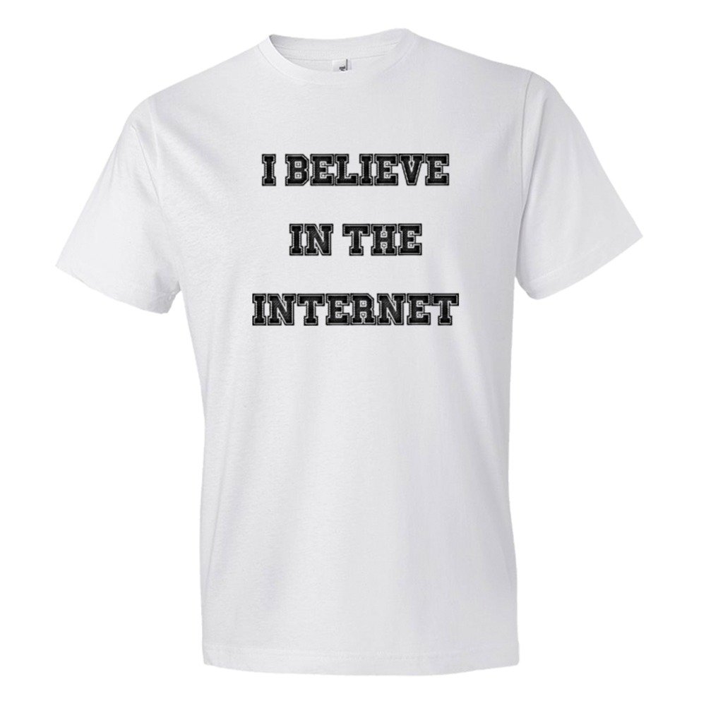 I Believe In The Internet - Tee Shirt