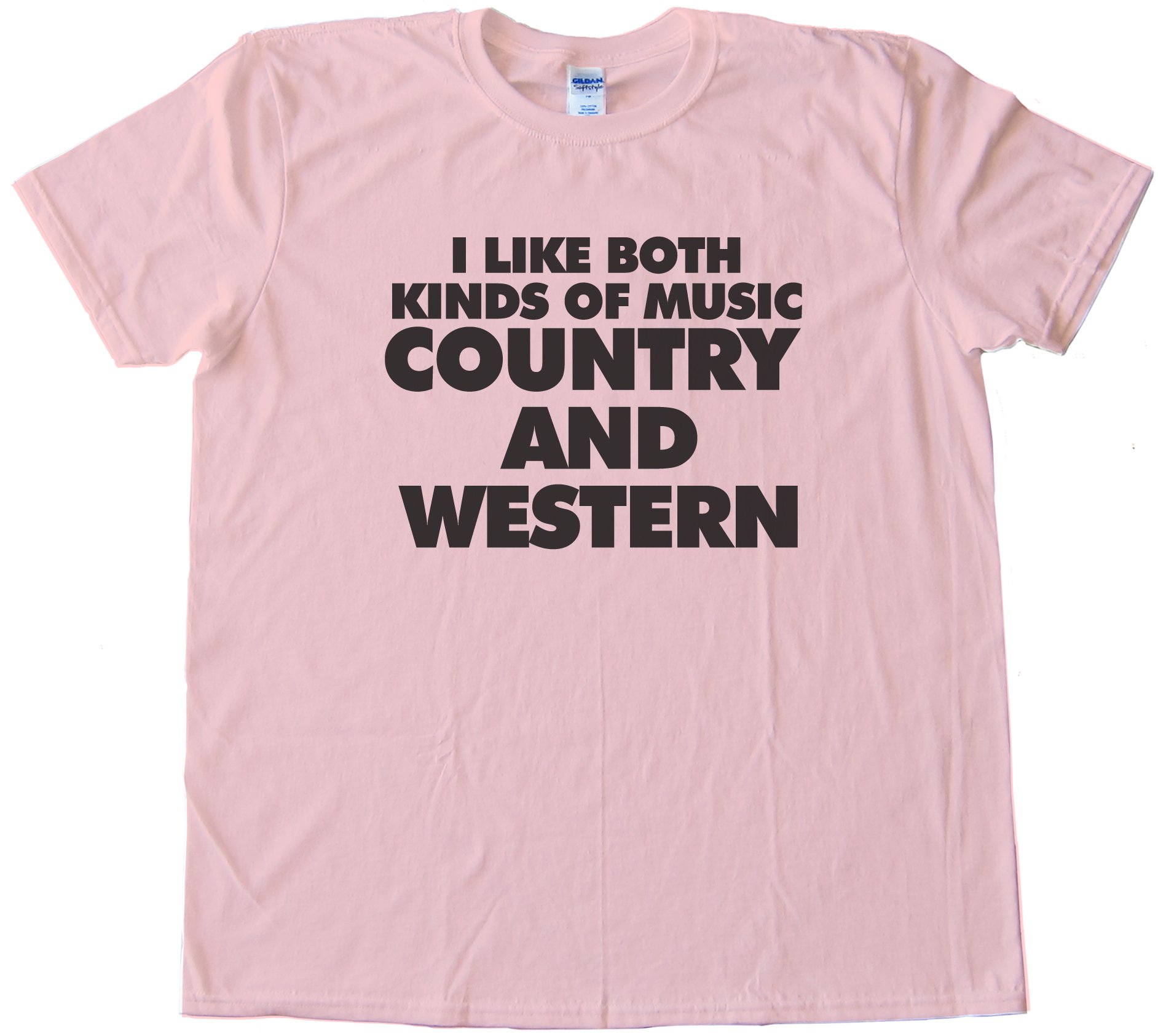 I Like Both Kinds Of Music Country And Western Tee Shirt