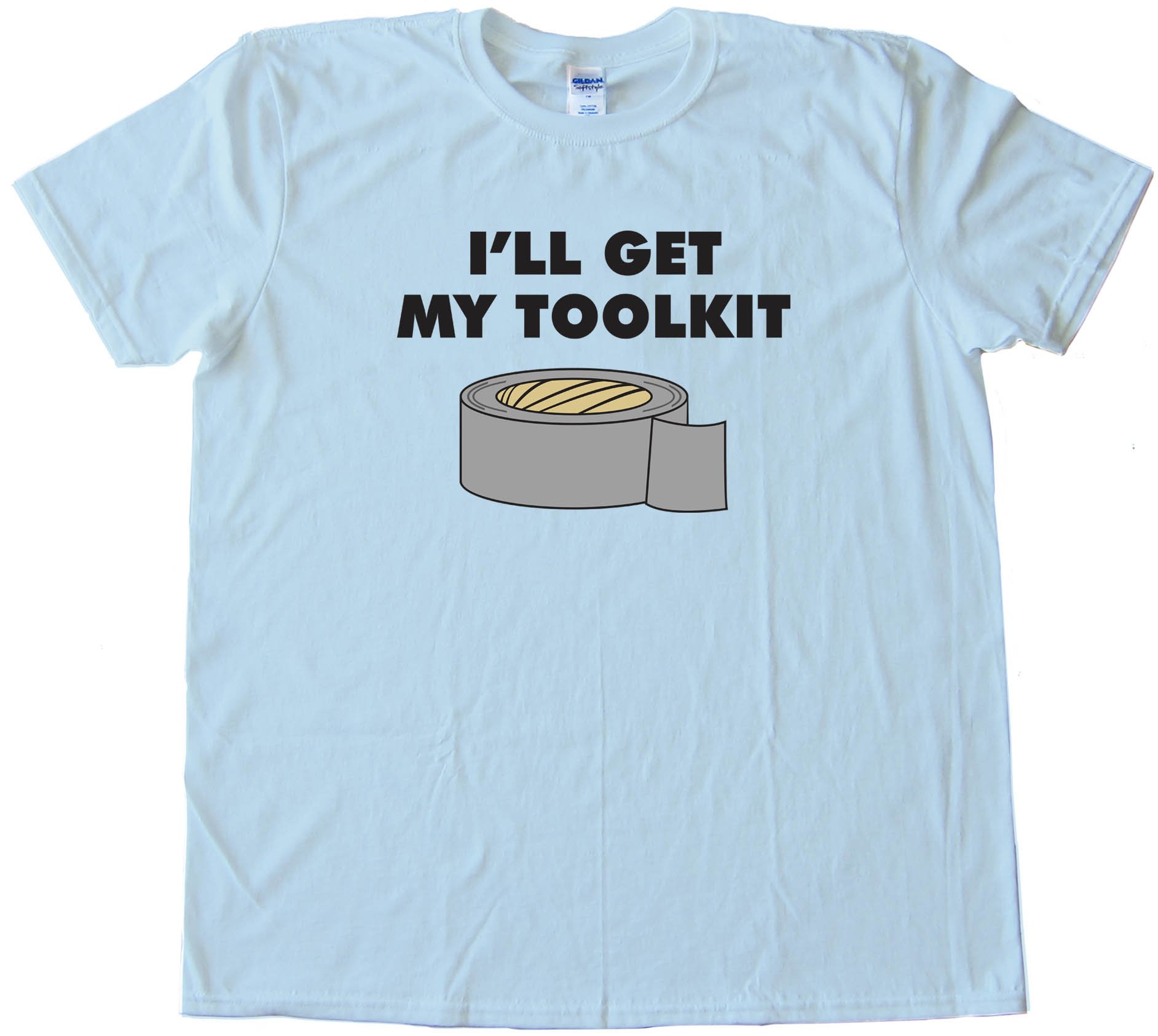 I'Ll Get My Toolkit Duct Tape - Tee Shirt