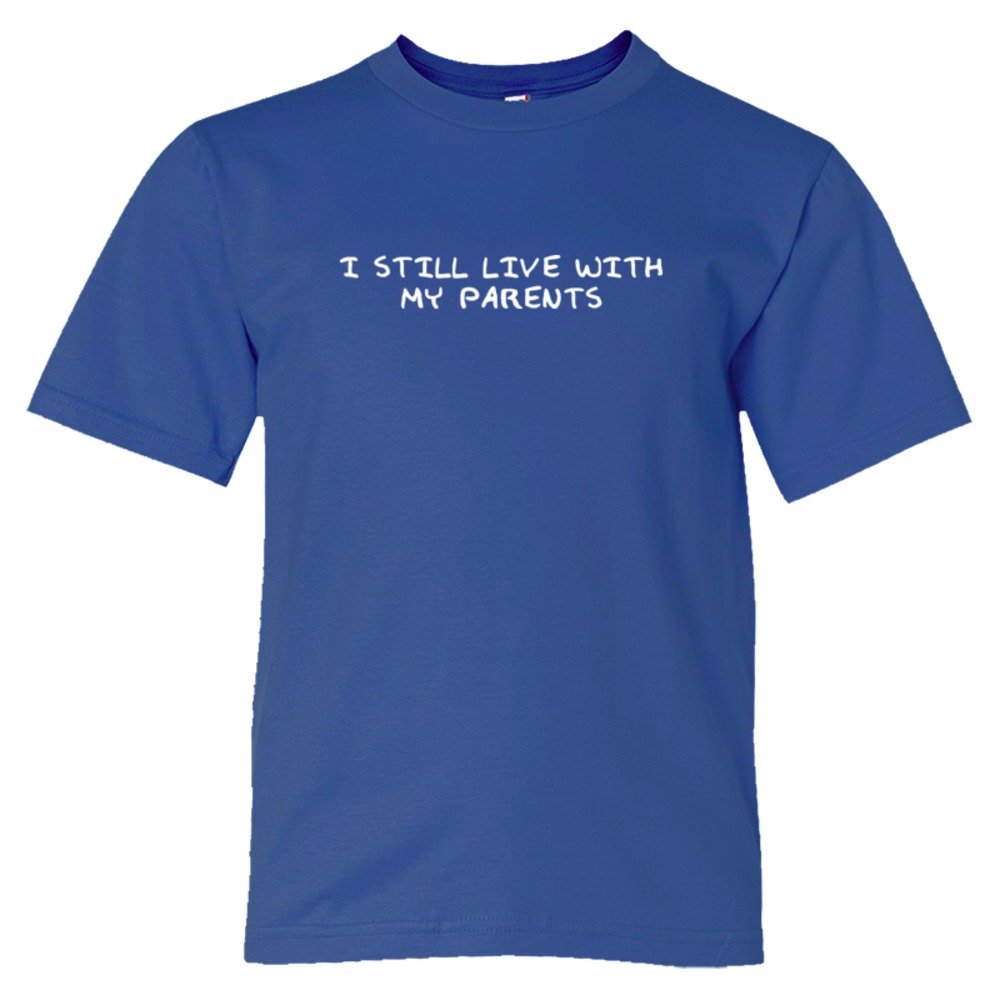 I Still Live With My Parents - Tee Shirt