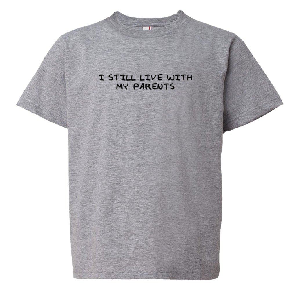 I Still Live With My Parents - Tee Shirt