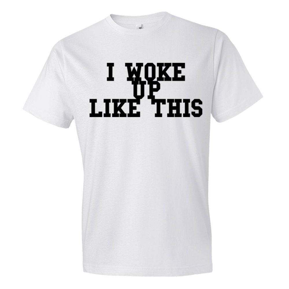 I Woke Up Like This Beyonce Drunk In Love Cool Unisex - Tee Shirt