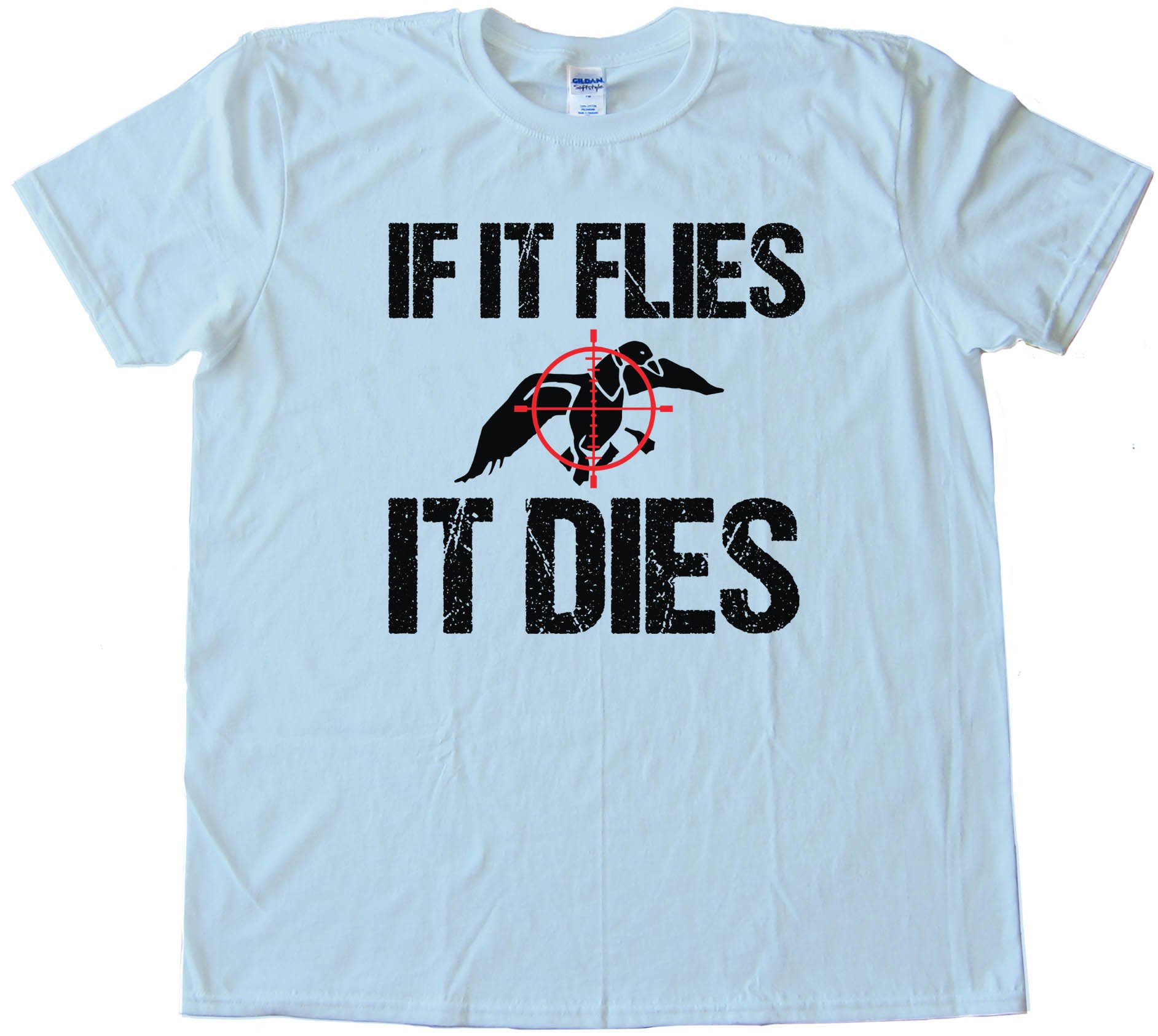 If It Flies It Dies - Tee Shirt