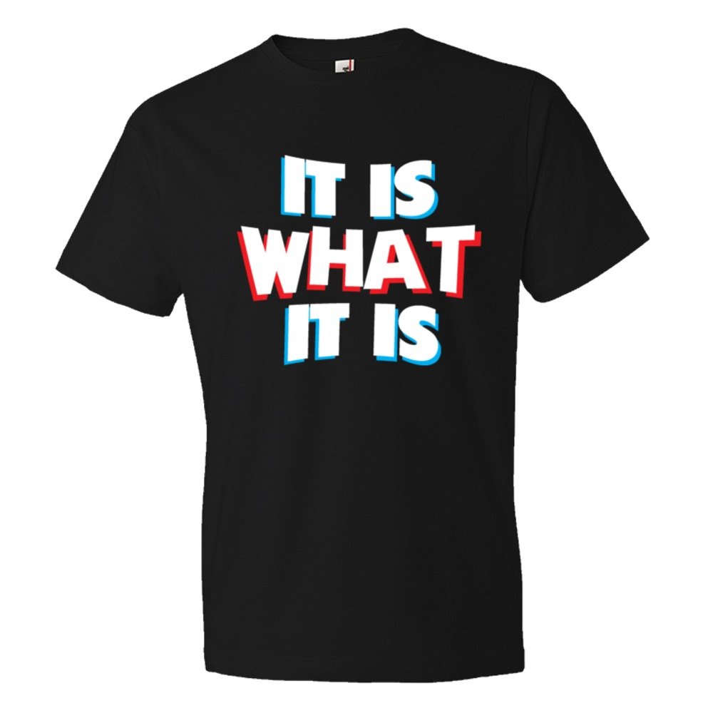 It Is What It Is Failure Acceptance - Tee Shirt