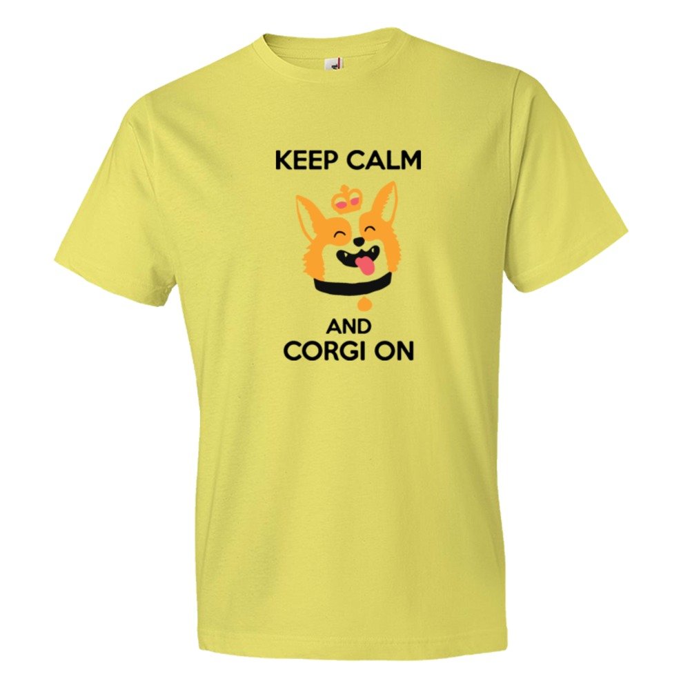 Keep Calm And Corgi On - Tee Shirt