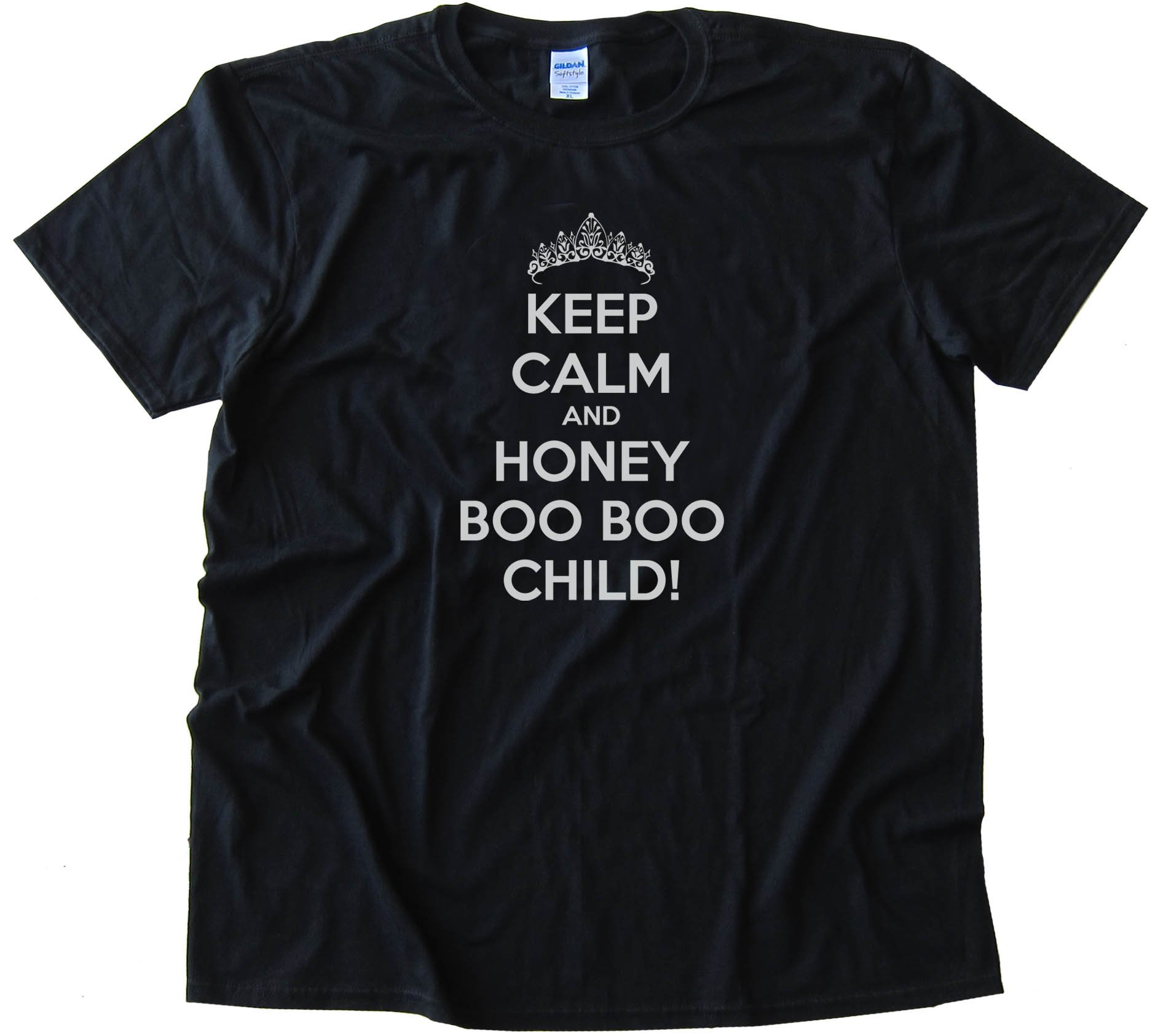 Keep Calm And Honey Boo Boo Child! - Tee Shirt