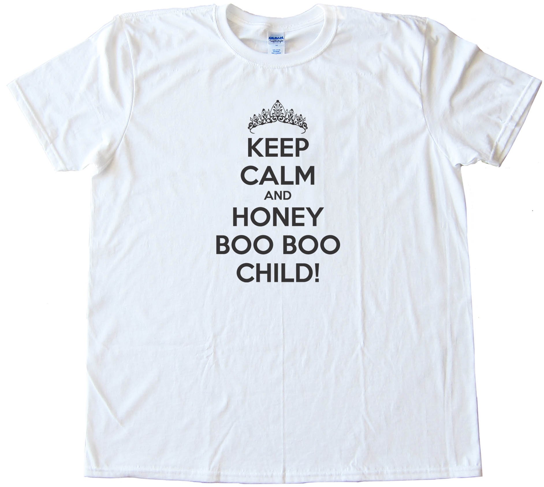 Keep Calm And Honey Boo Boo Child! - Tee Shirt