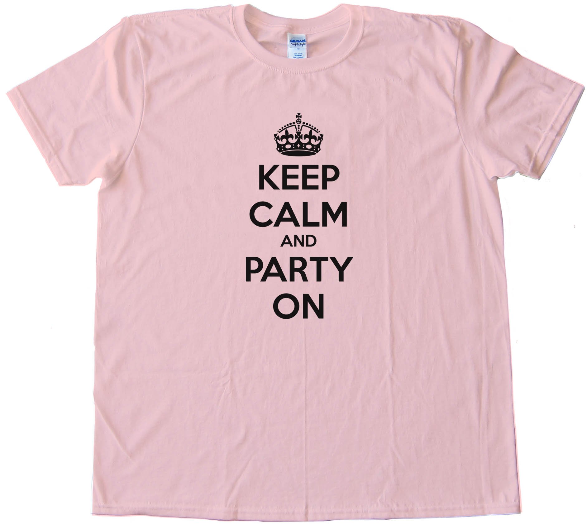 Keep Calm And Party On -- Tee Shirt