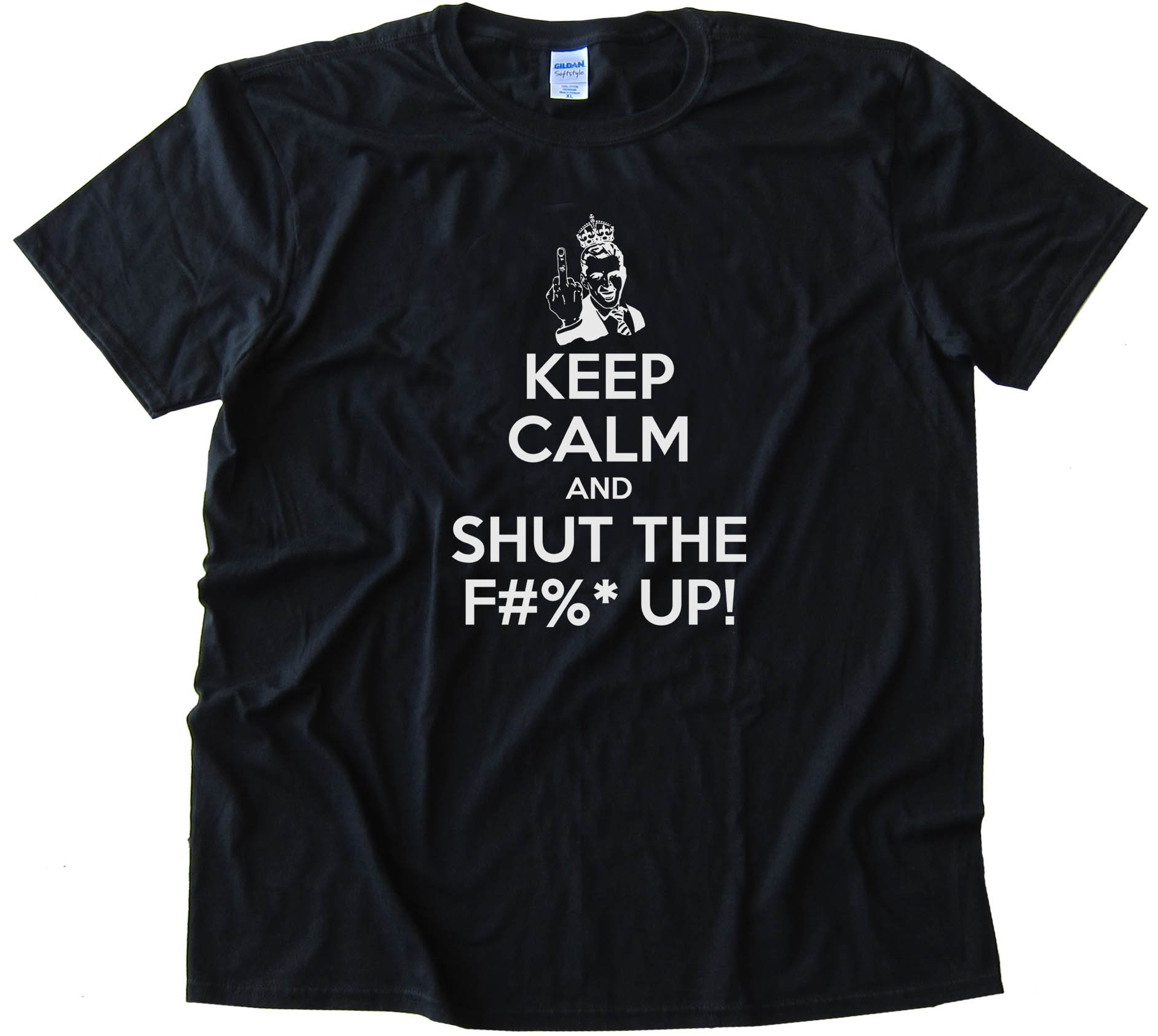 Keep Calm And Shut The F#$&Amp; Up! - Tee Shirt