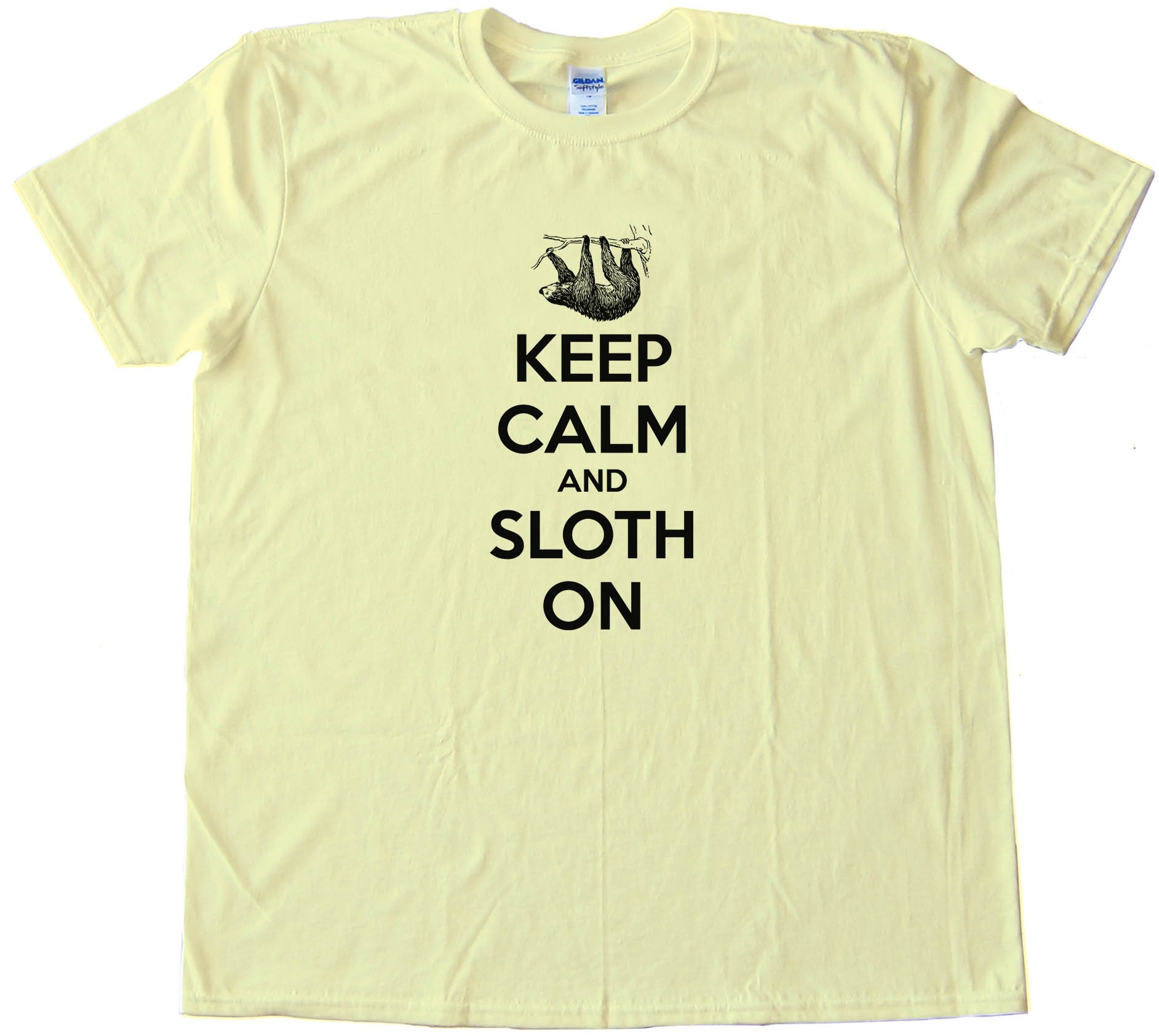 Keep Calm And Sloth On - Tee Shirt