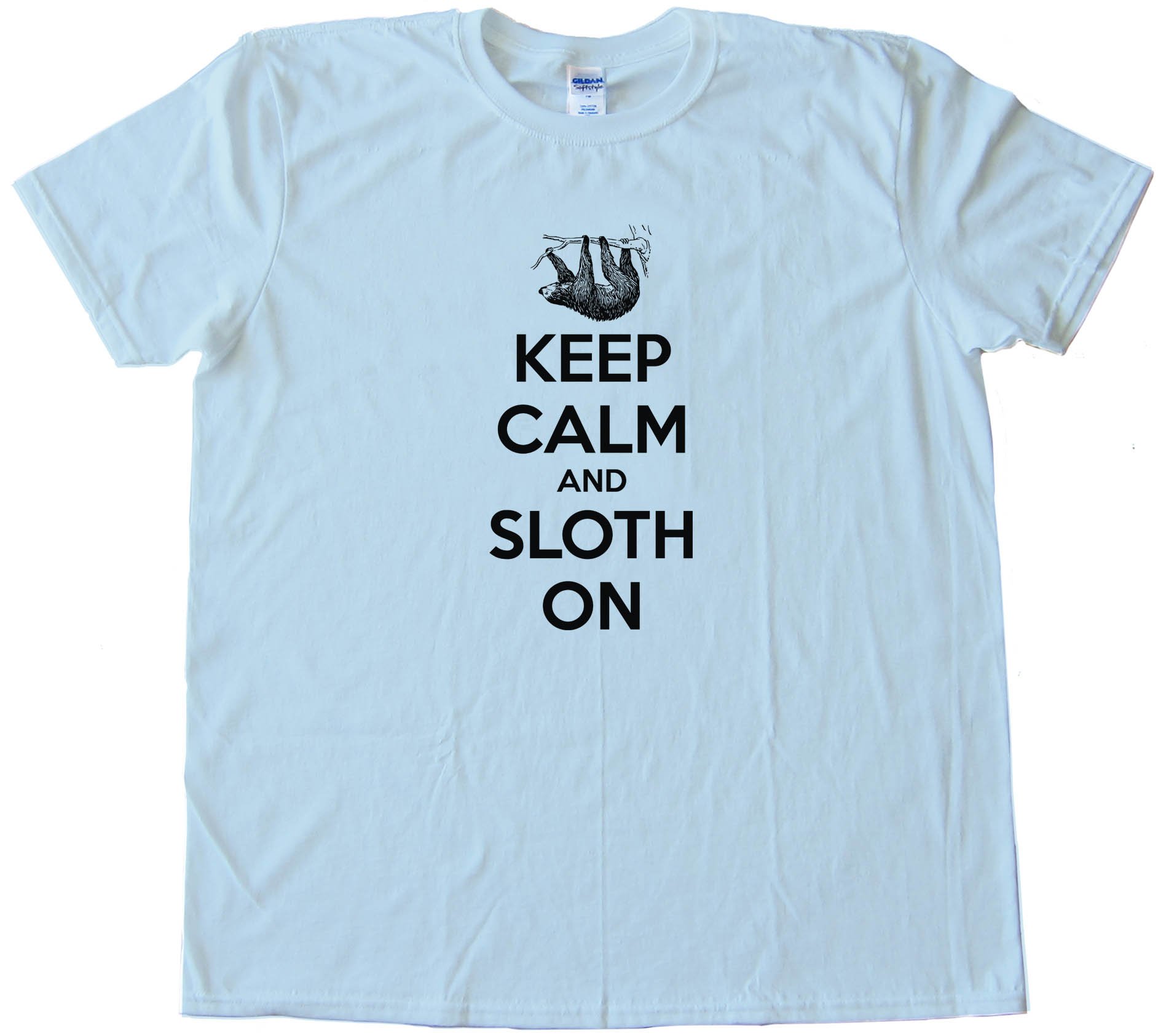 Keep Calm And Sloth On - Tee Shirt