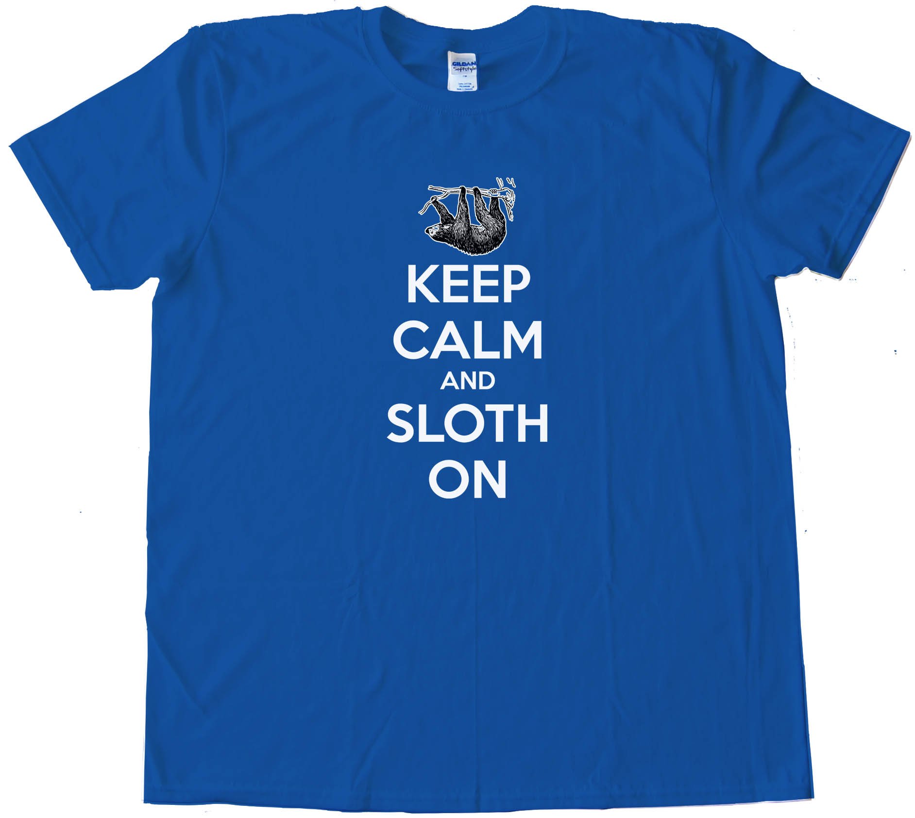 Keep Calm And Sloth On - Tee Shirt