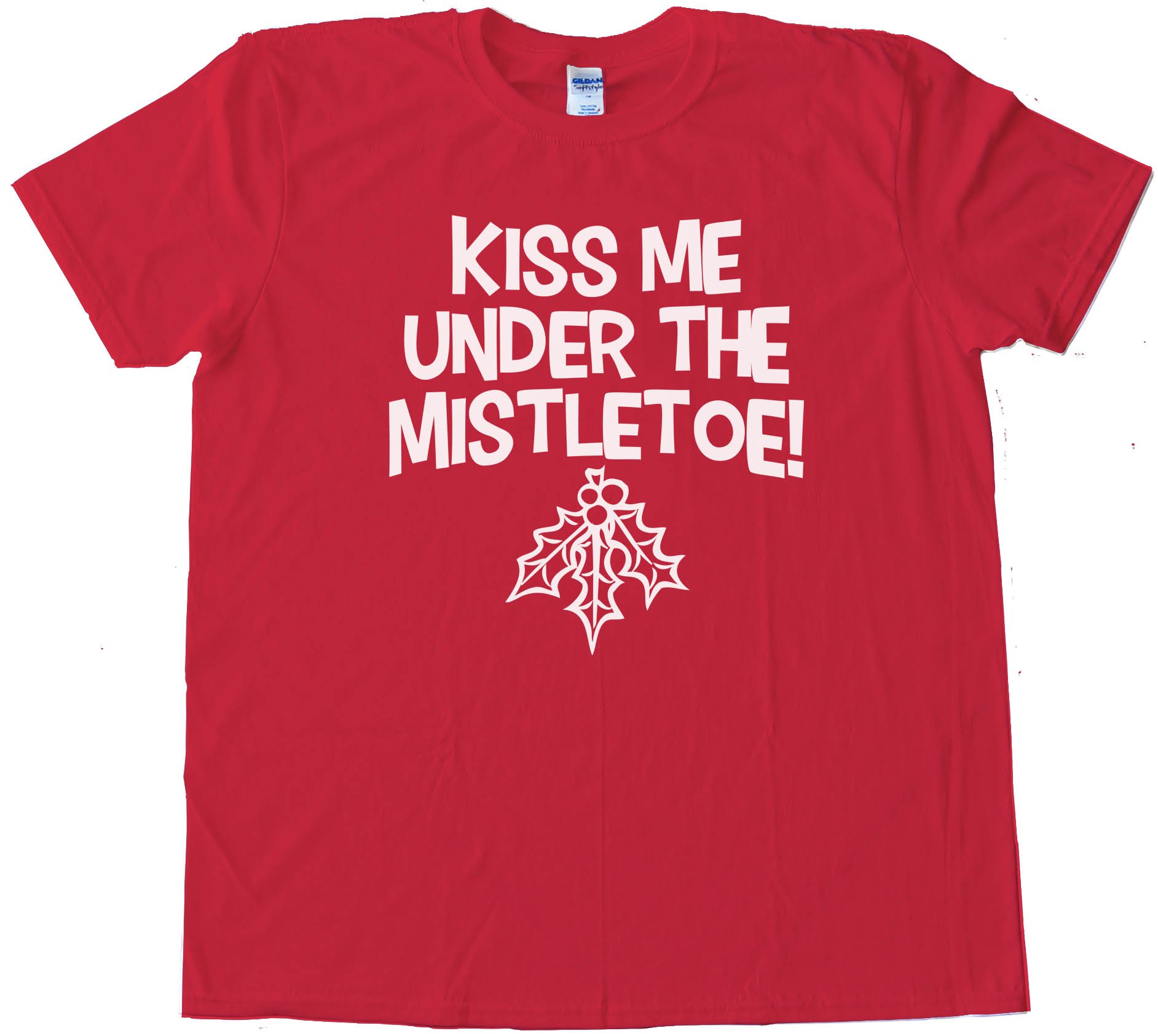 Kiss Me Under The Mistletoe! Oral Sex - Tee Shirt