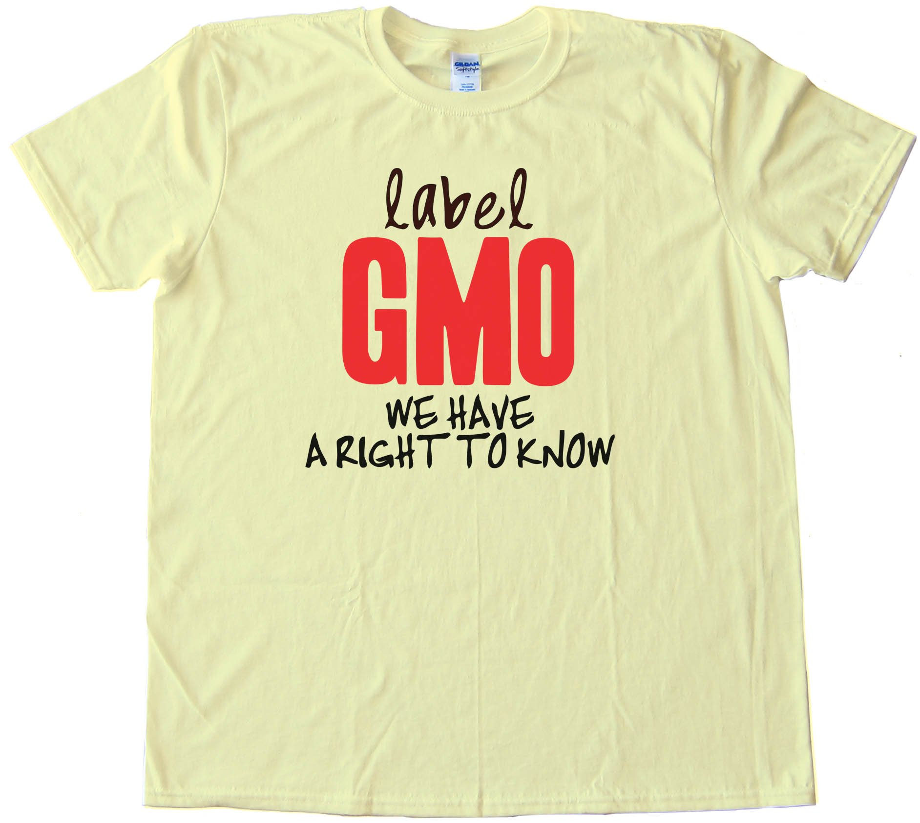 Label Gmo - We Have A Right To Know - Tee Shirt