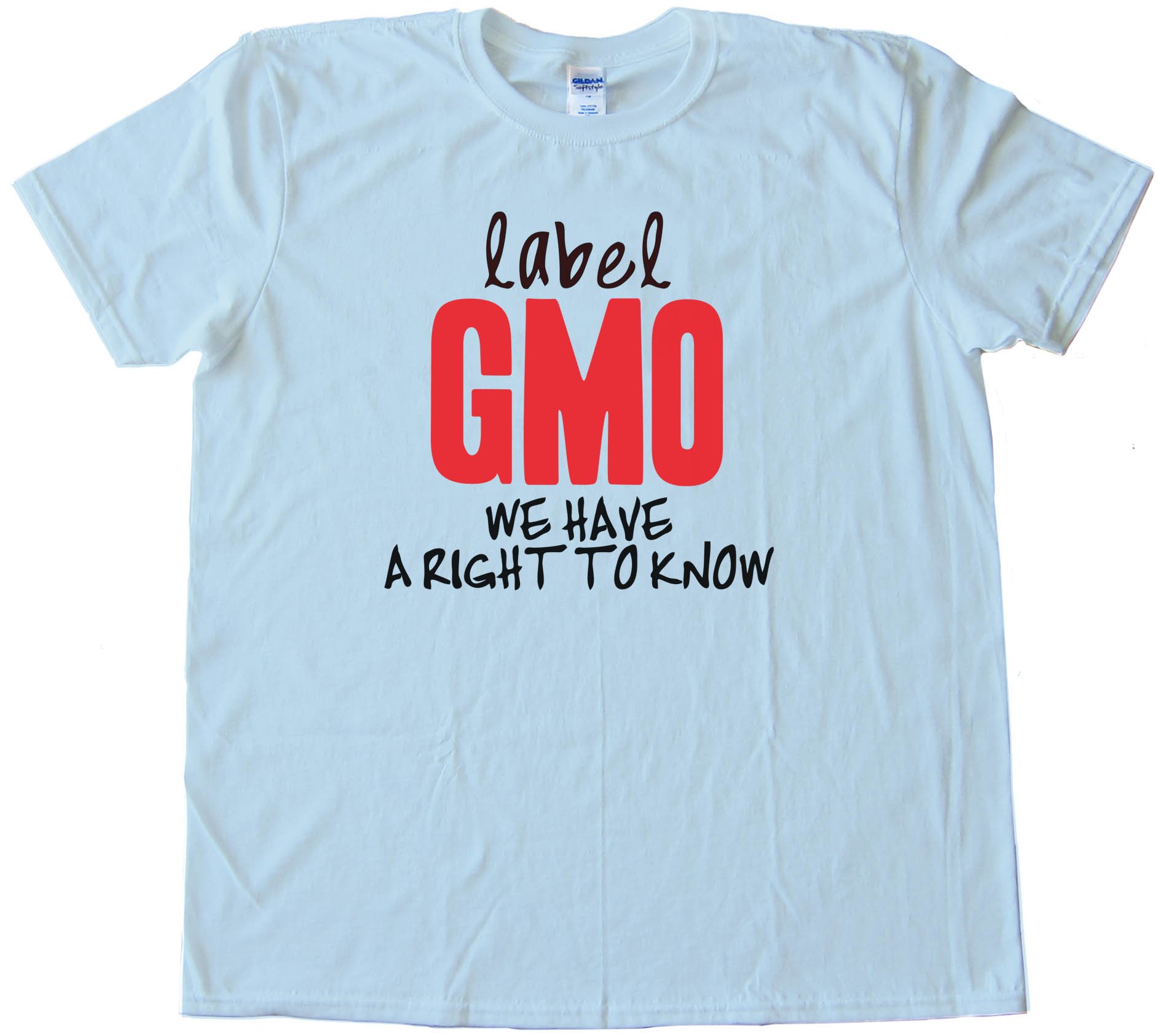 Label Gmo - We Have A Right To Know - Tee Shirt