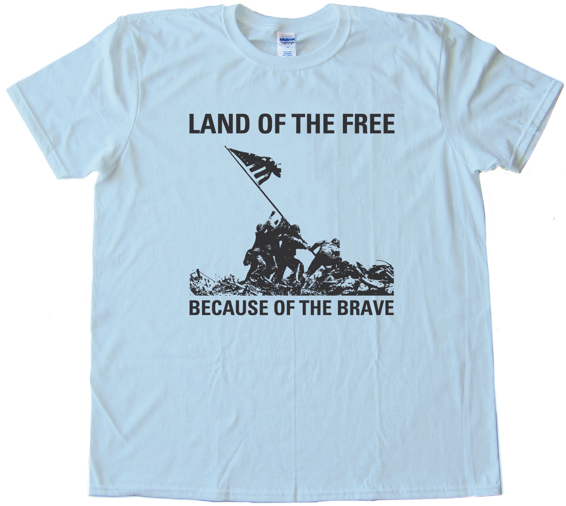 Land Of The Free - Because Of The Brave - Iwo Jima - Tee Shirt