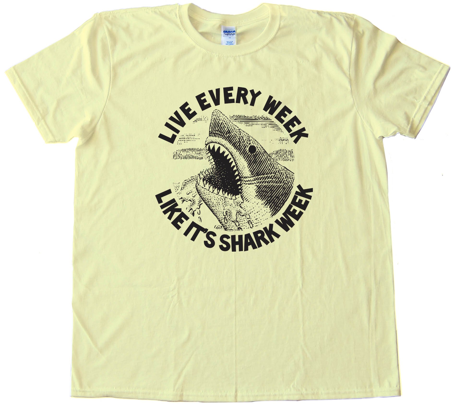 Live Every Week Like It'S Shark Week - Tee Shirt