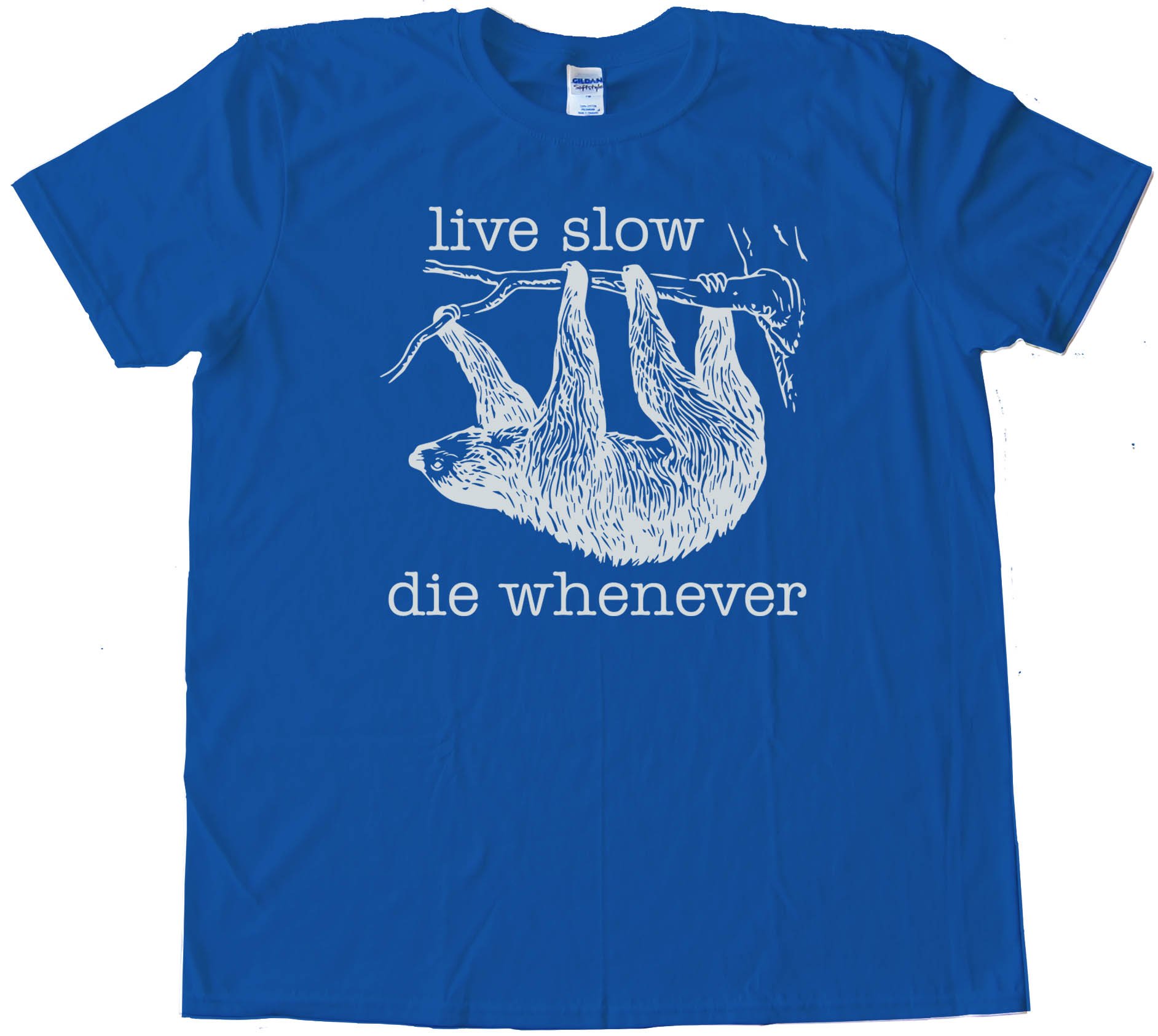 Live Slow Die Whenever Sloth - Tee Shirt