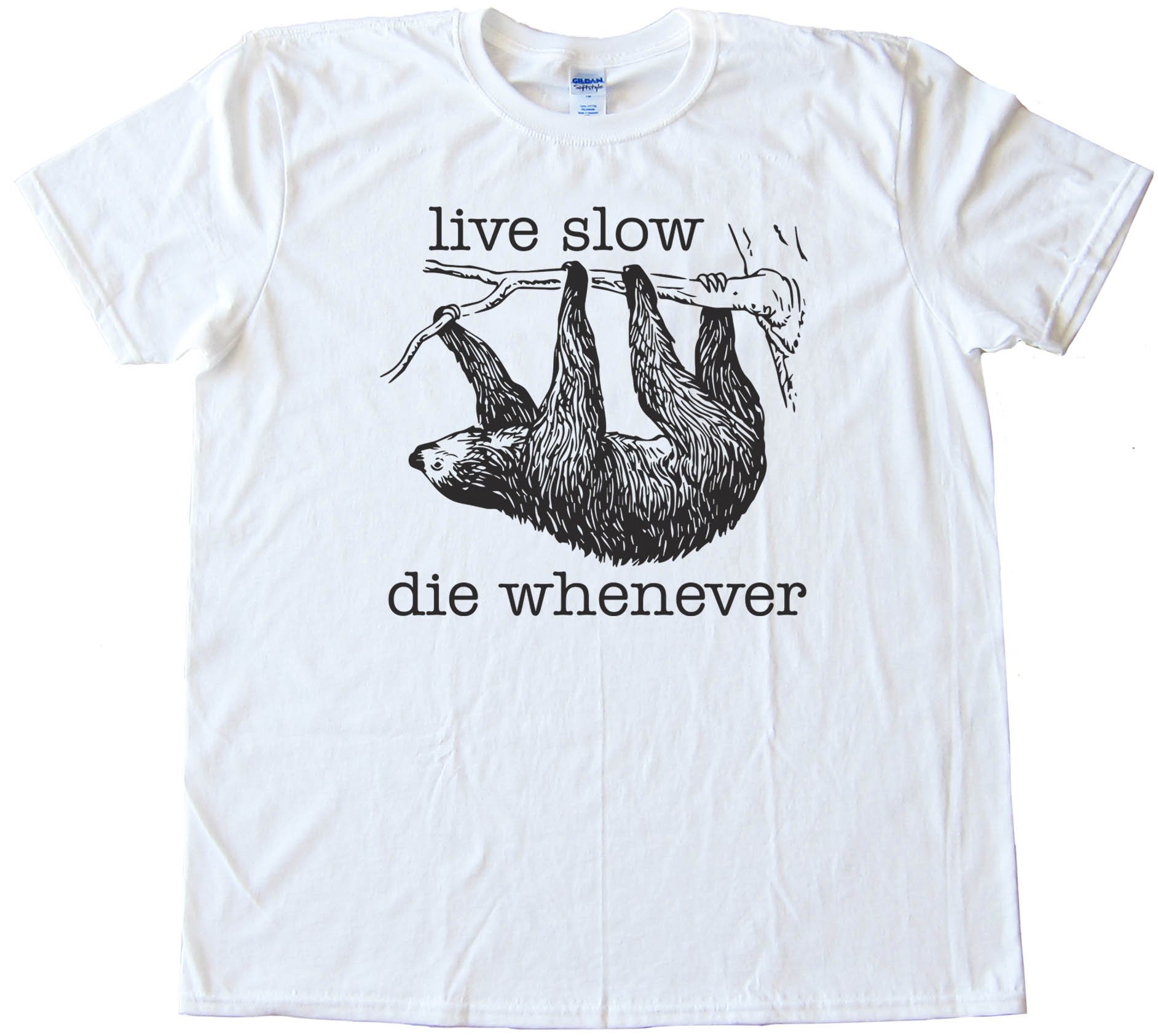 Live Slow Die Whenever Sloth - Tee Shirt