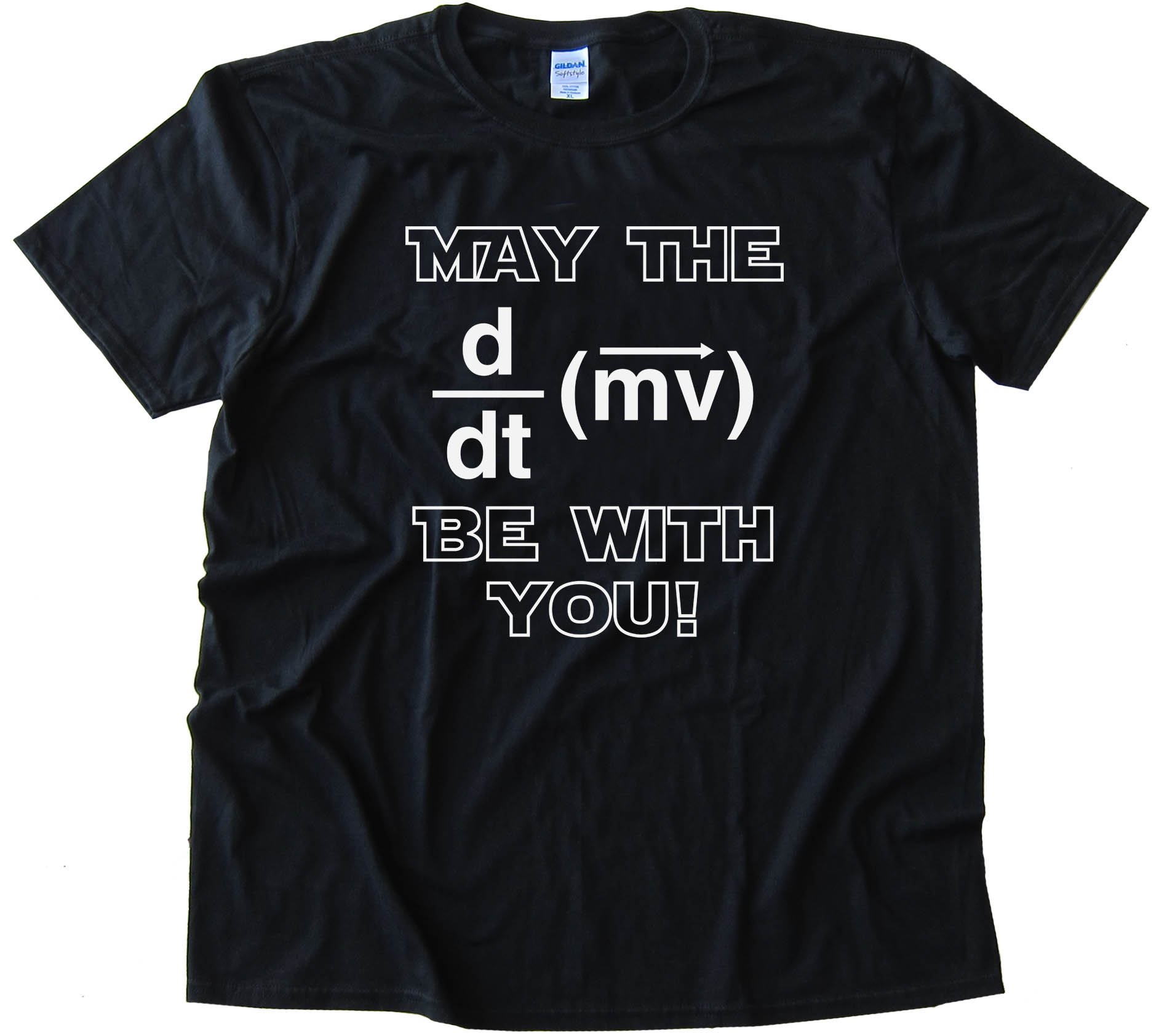 May The Force Be With You Physics - Tee Shirt