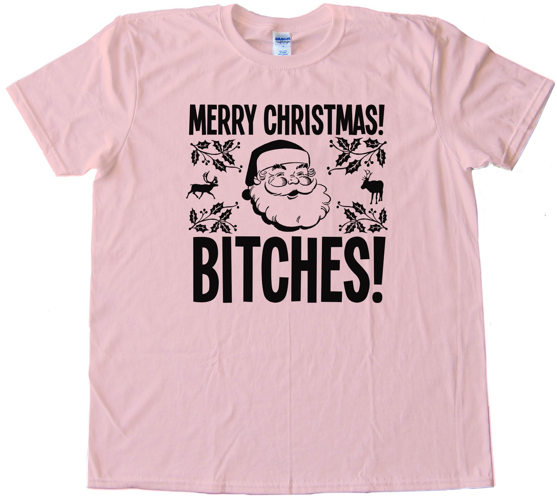 Merry Christmas Bitches! - Tee Shirt