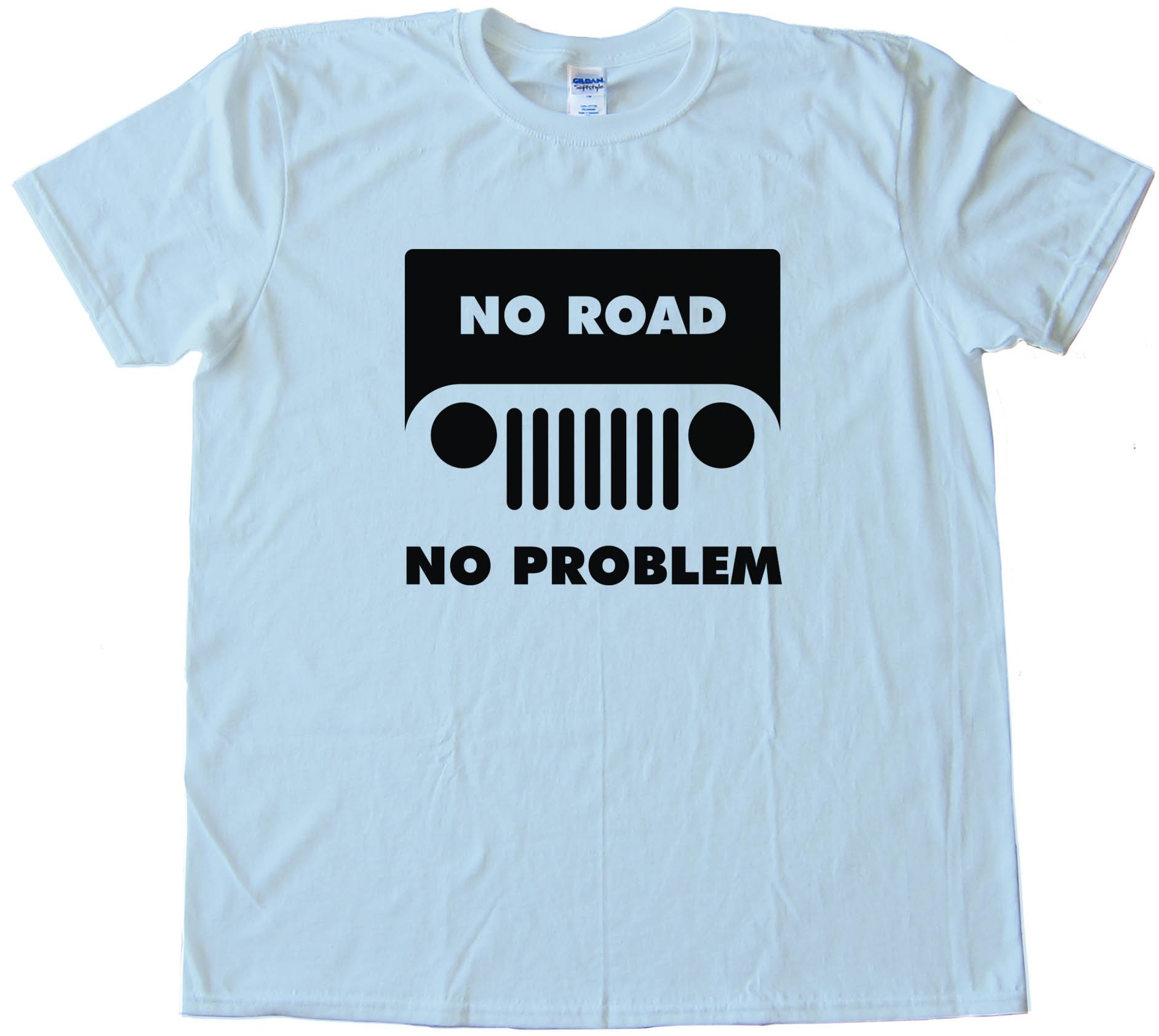 No Road No Problem Jeep - Tee Shirt