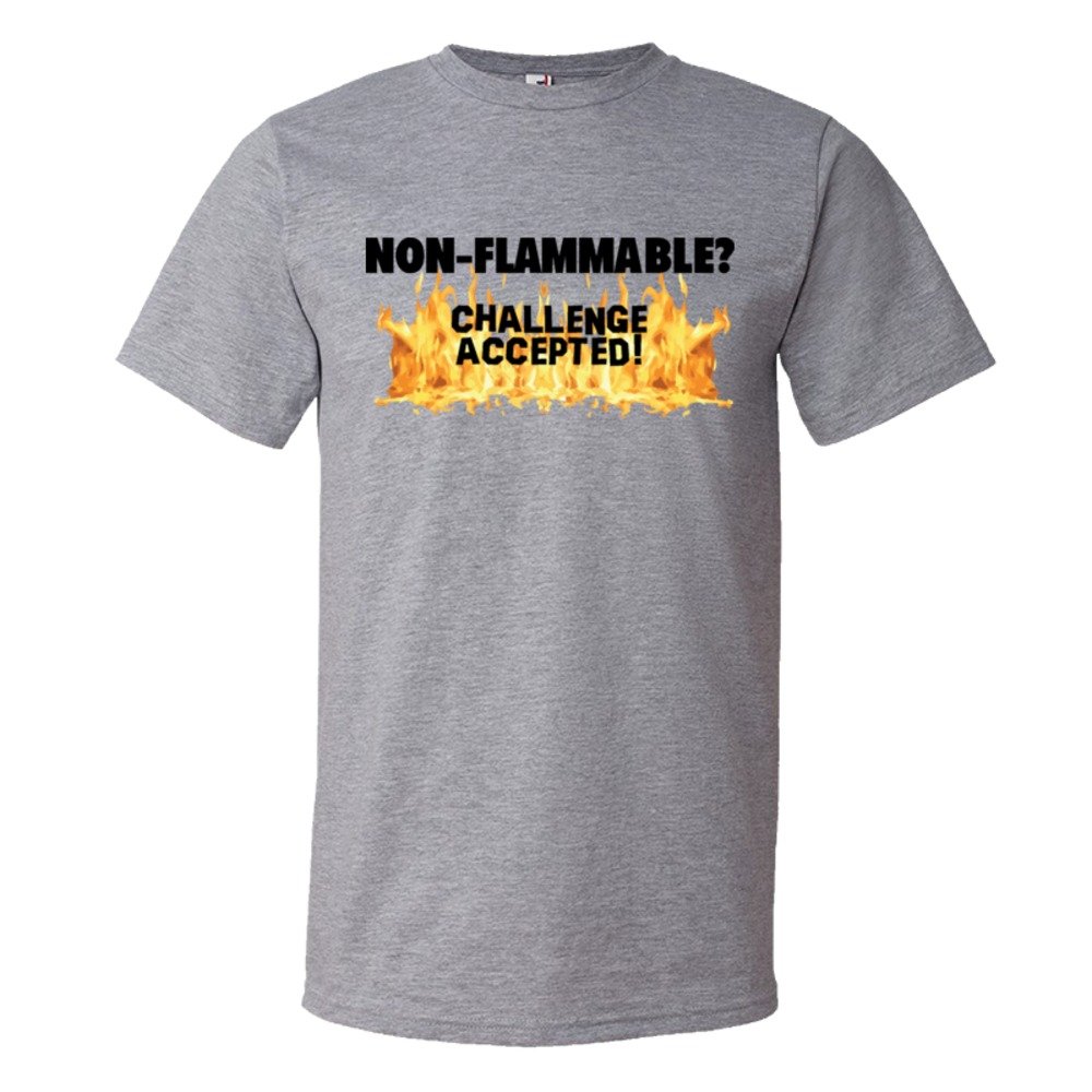 Nonflammable - Challenge Accepted - Tee Shirt