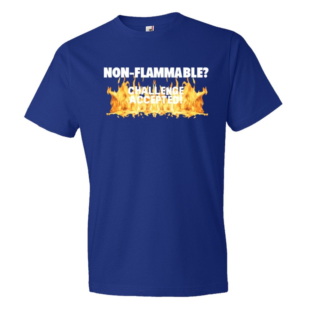 Nonflammable - Challenge Accepted - Tee Shirt