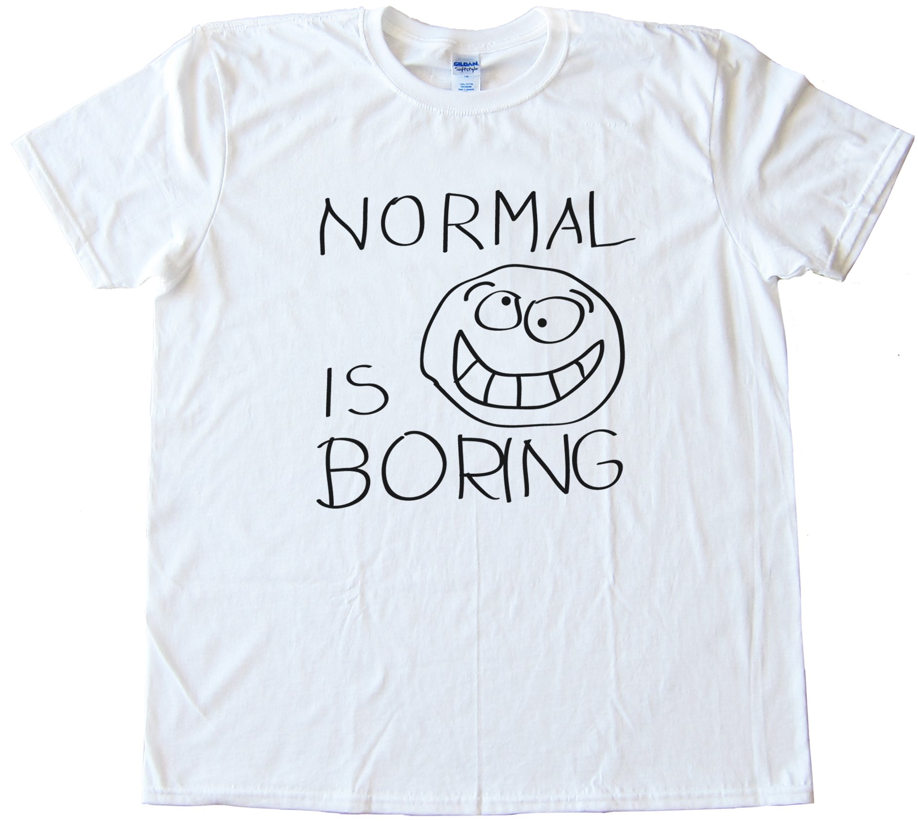 Normal Is Boring Tee Shirt