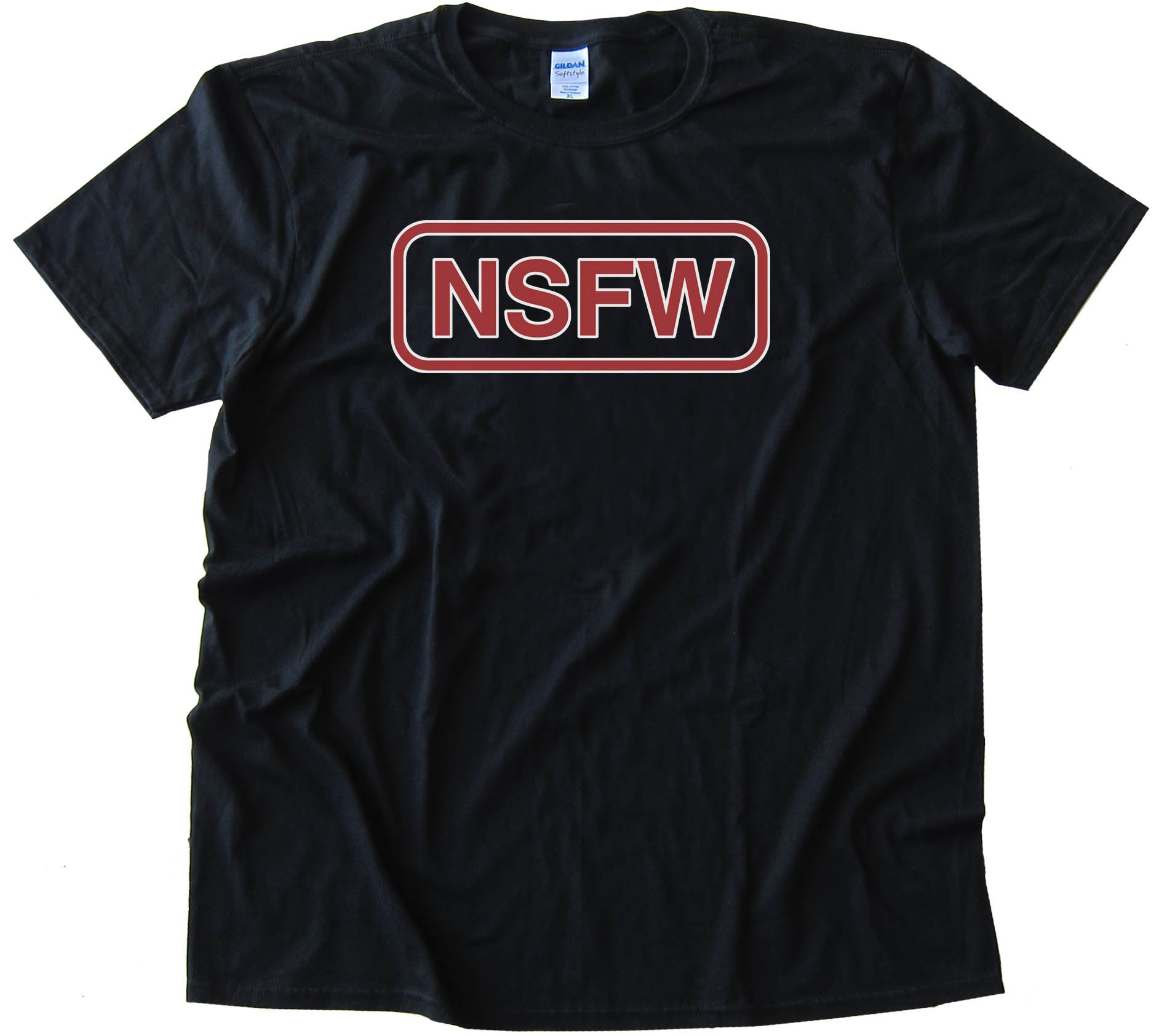 Nsfw Not Safe For Work - Tee Shirt