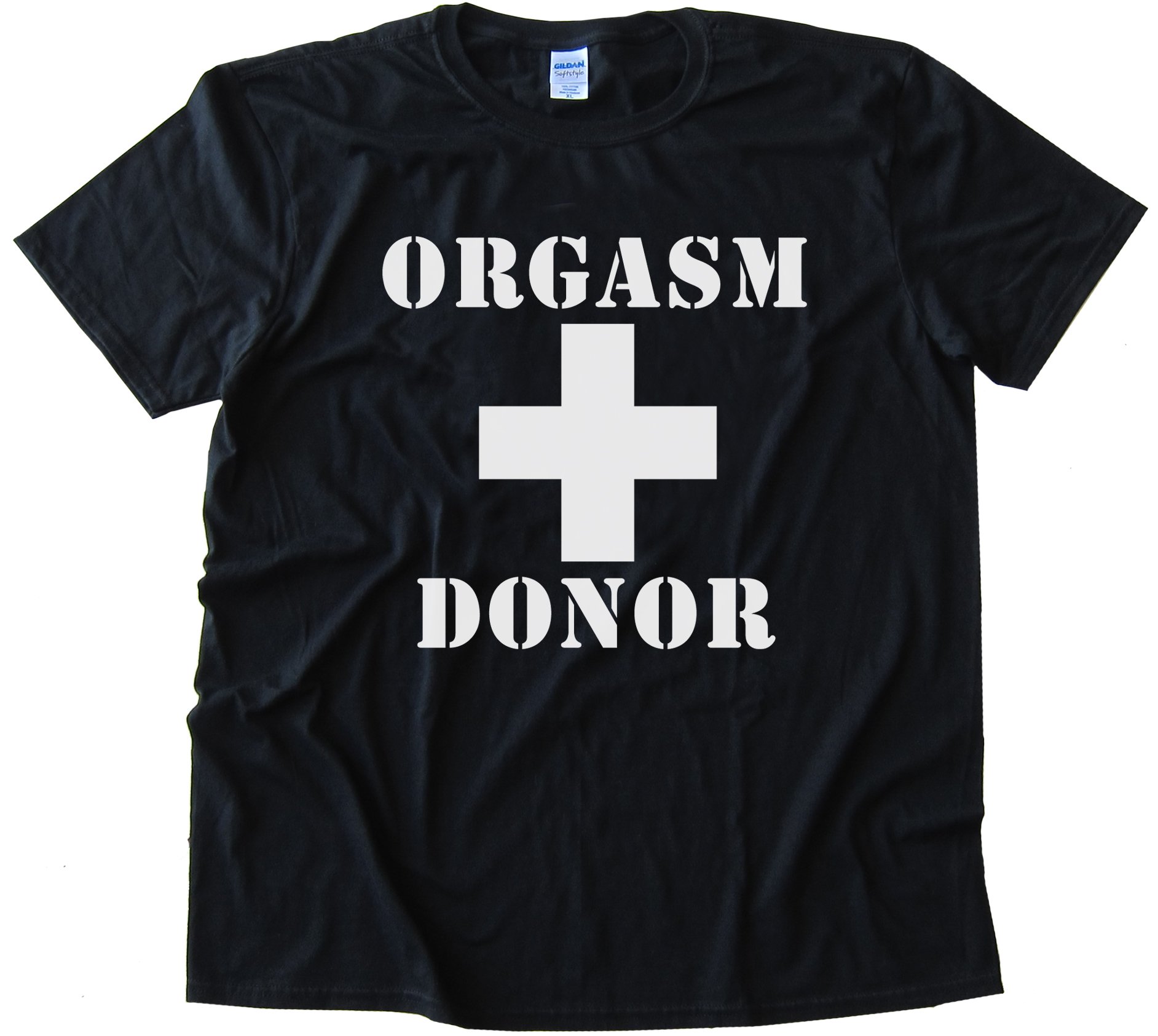 Orgasm Donor Hilarious Tee Shirt