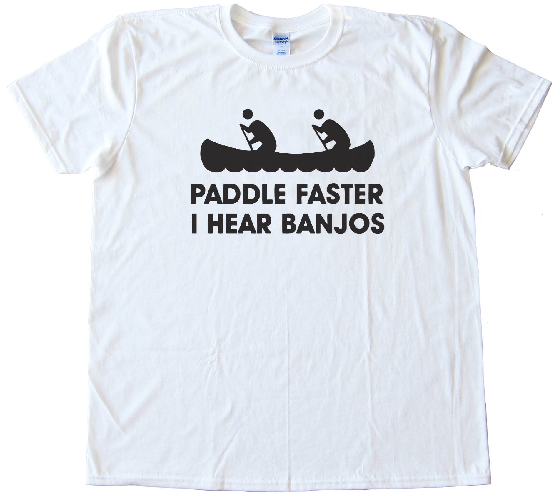 Paddle Faster I Hear Banjos - Tee Shirt