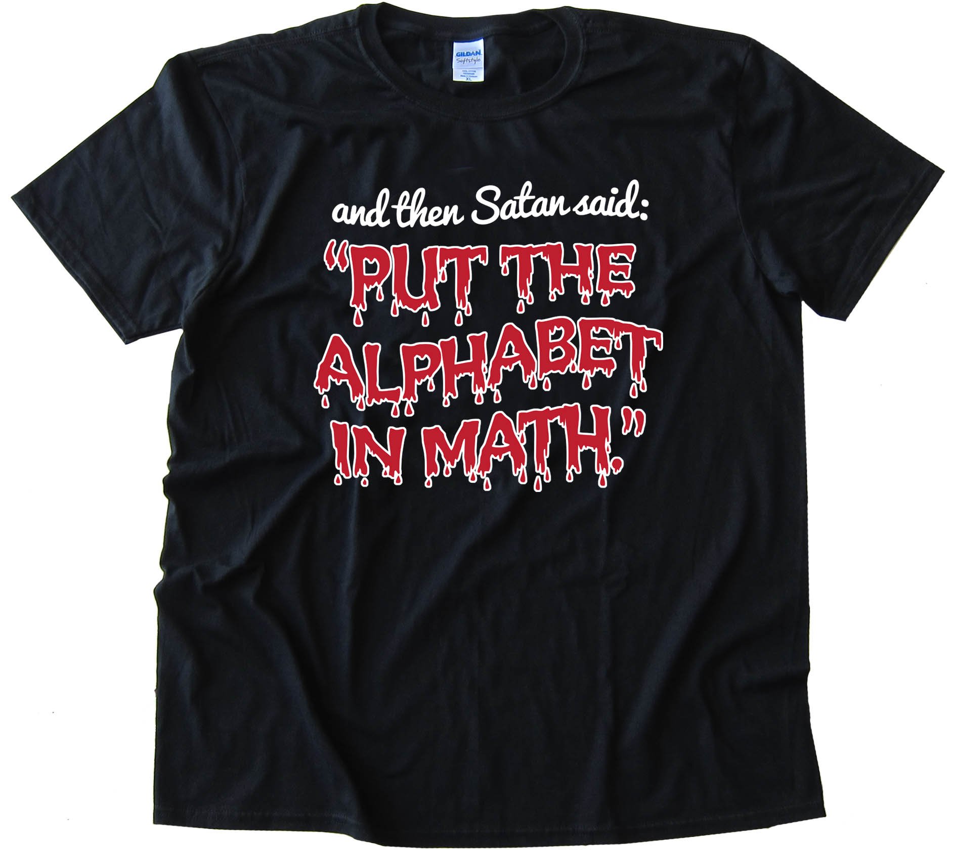 Put The Alphabet In Math - Tee Shirt