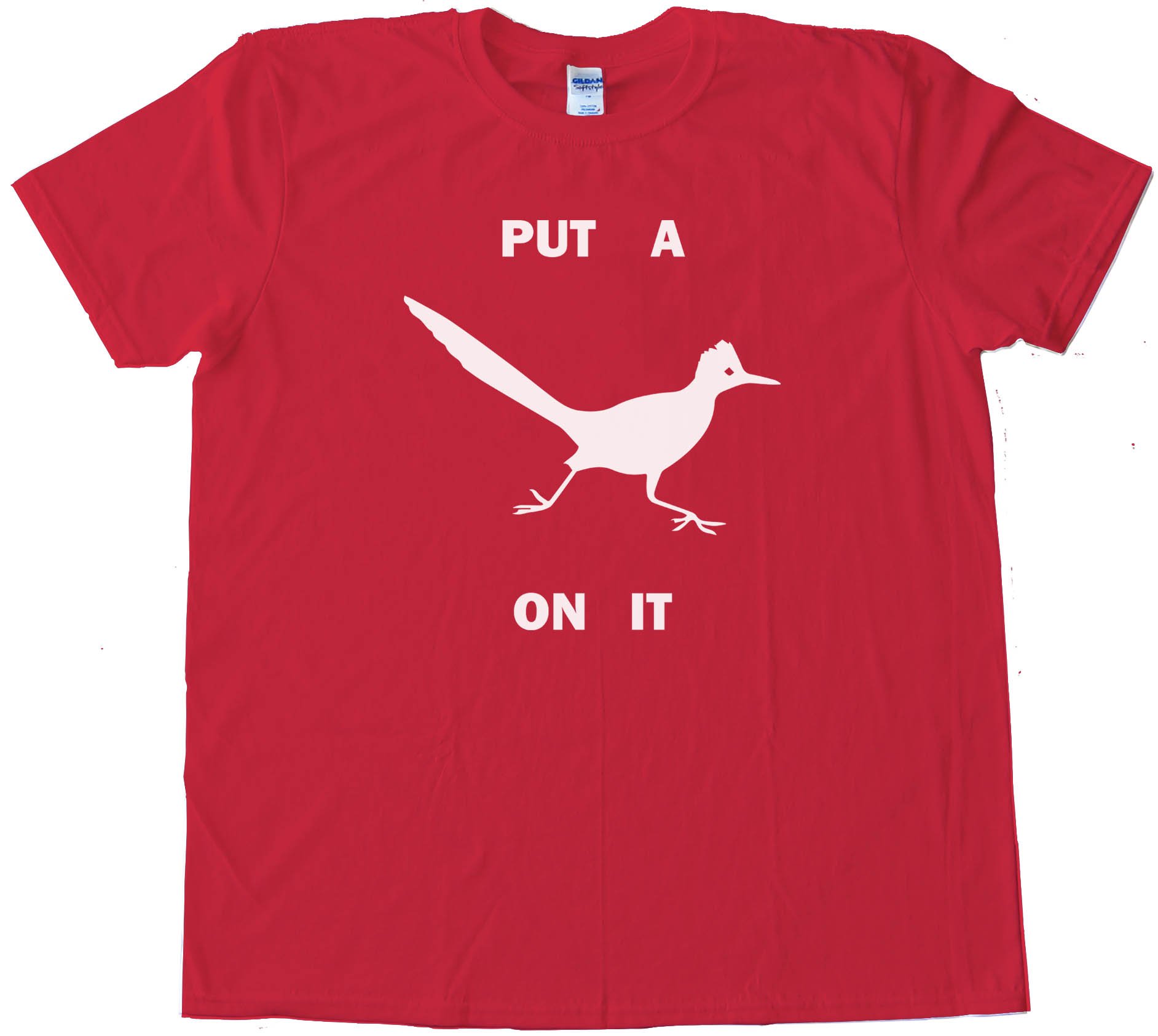 Roadrunner Put A Bird On It - Tee Shirt