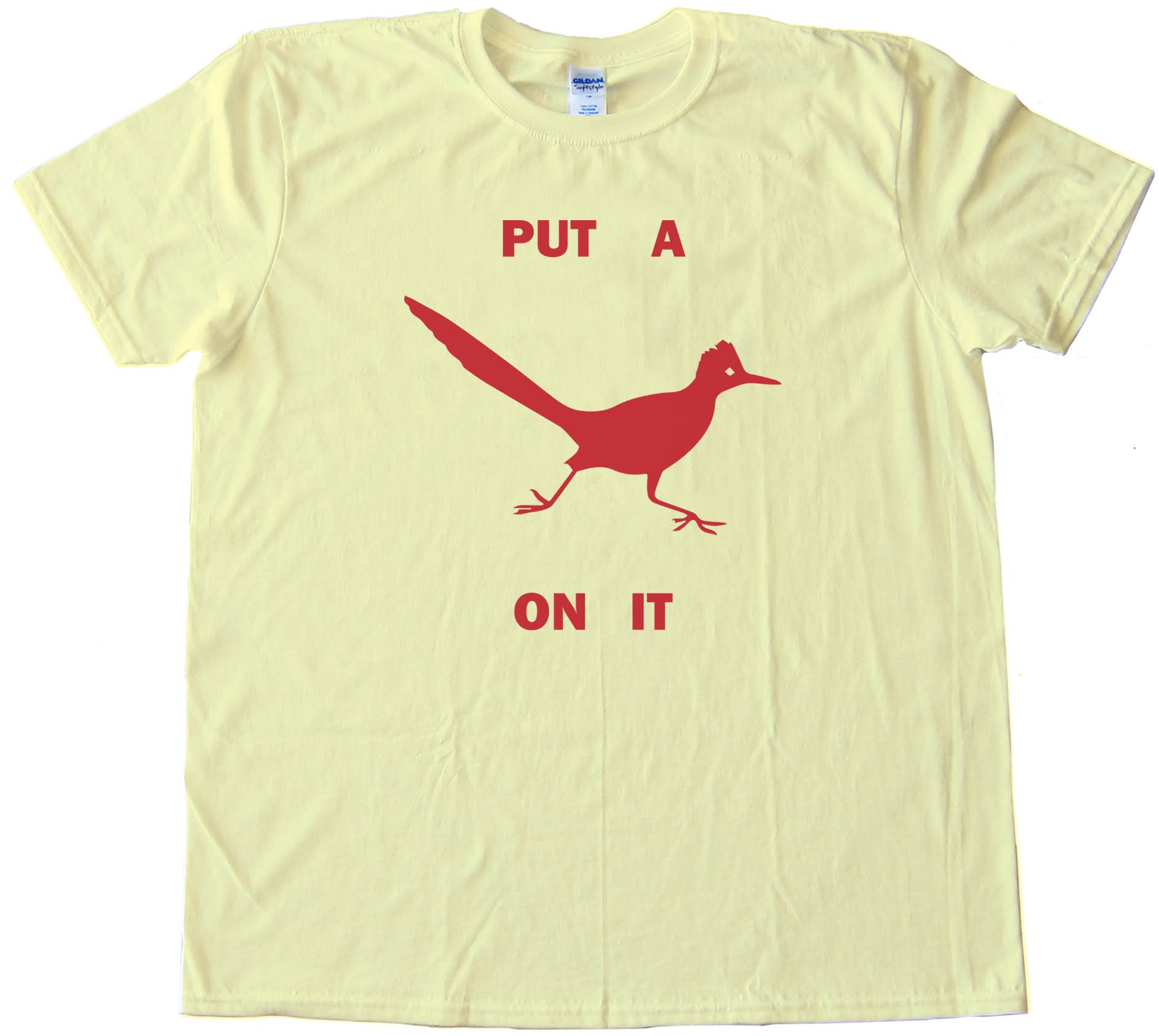 Roadrunner Put A Bird On It - Tee Shirt