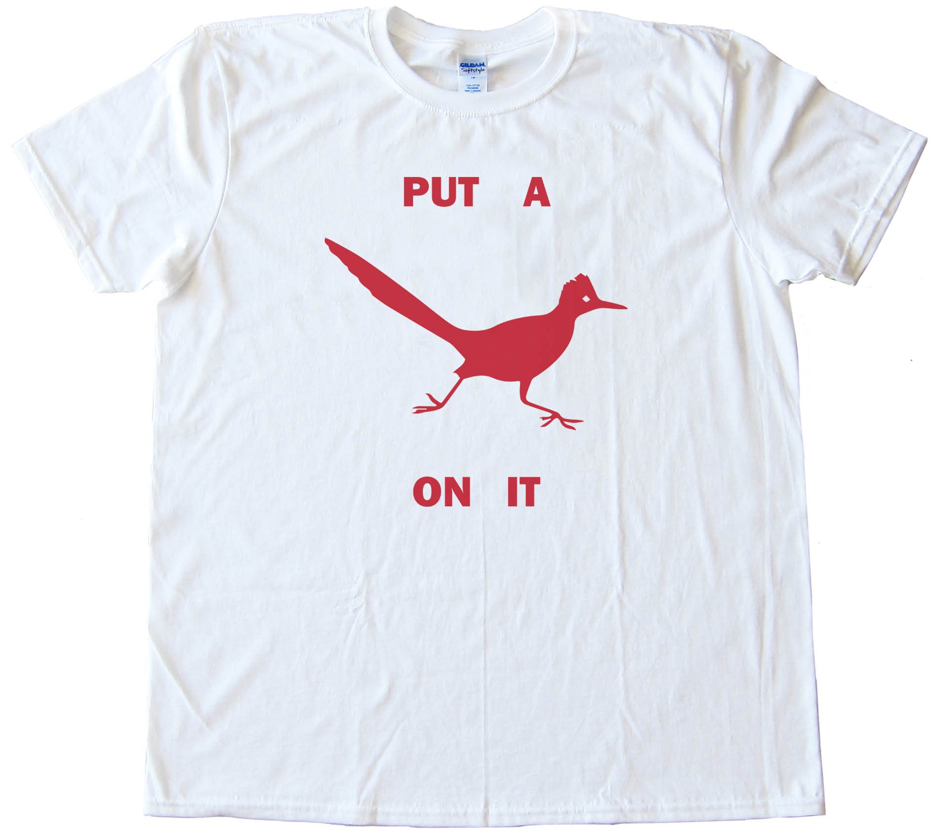 Roadrunner Put A Bird On It - Tee Shirt