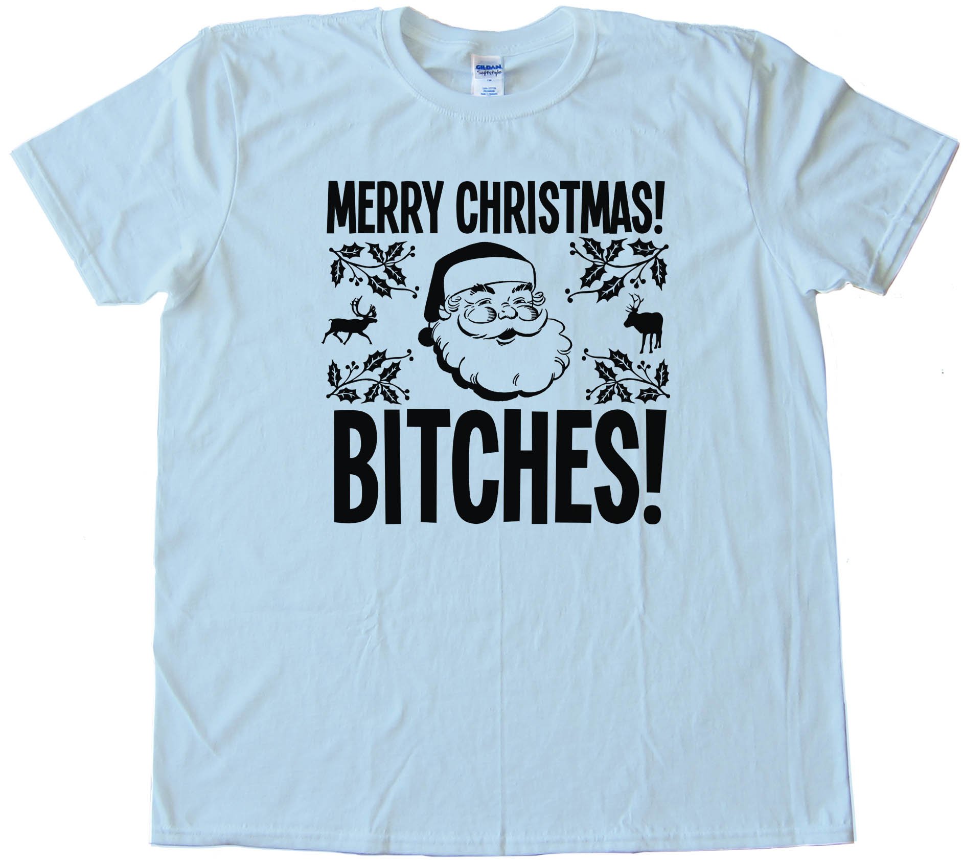 Santa Merry Christmas Bitches! - Tee Shirt