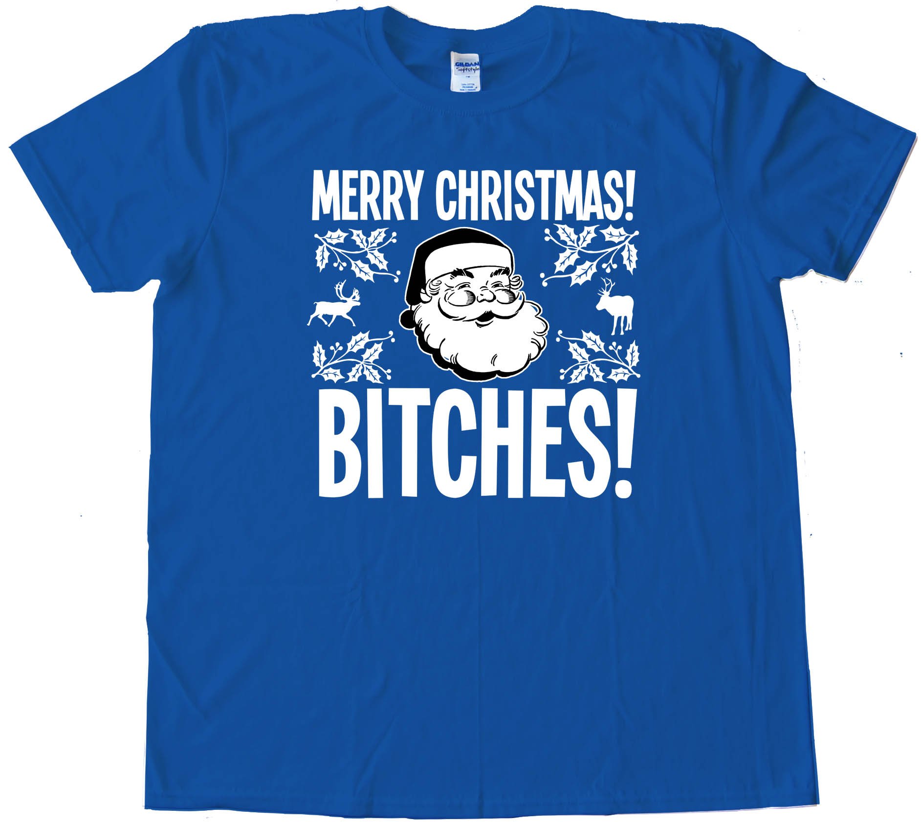 Santa Merry Christmas Bitches! - Tee Shirt