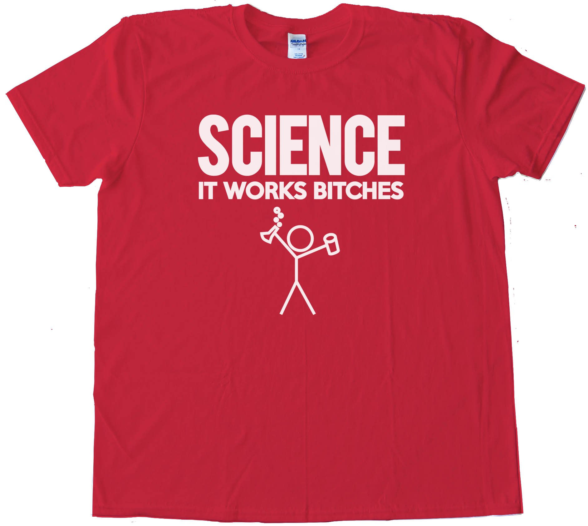 Science It Works Bitches Nerd Tee - Tee Shirt