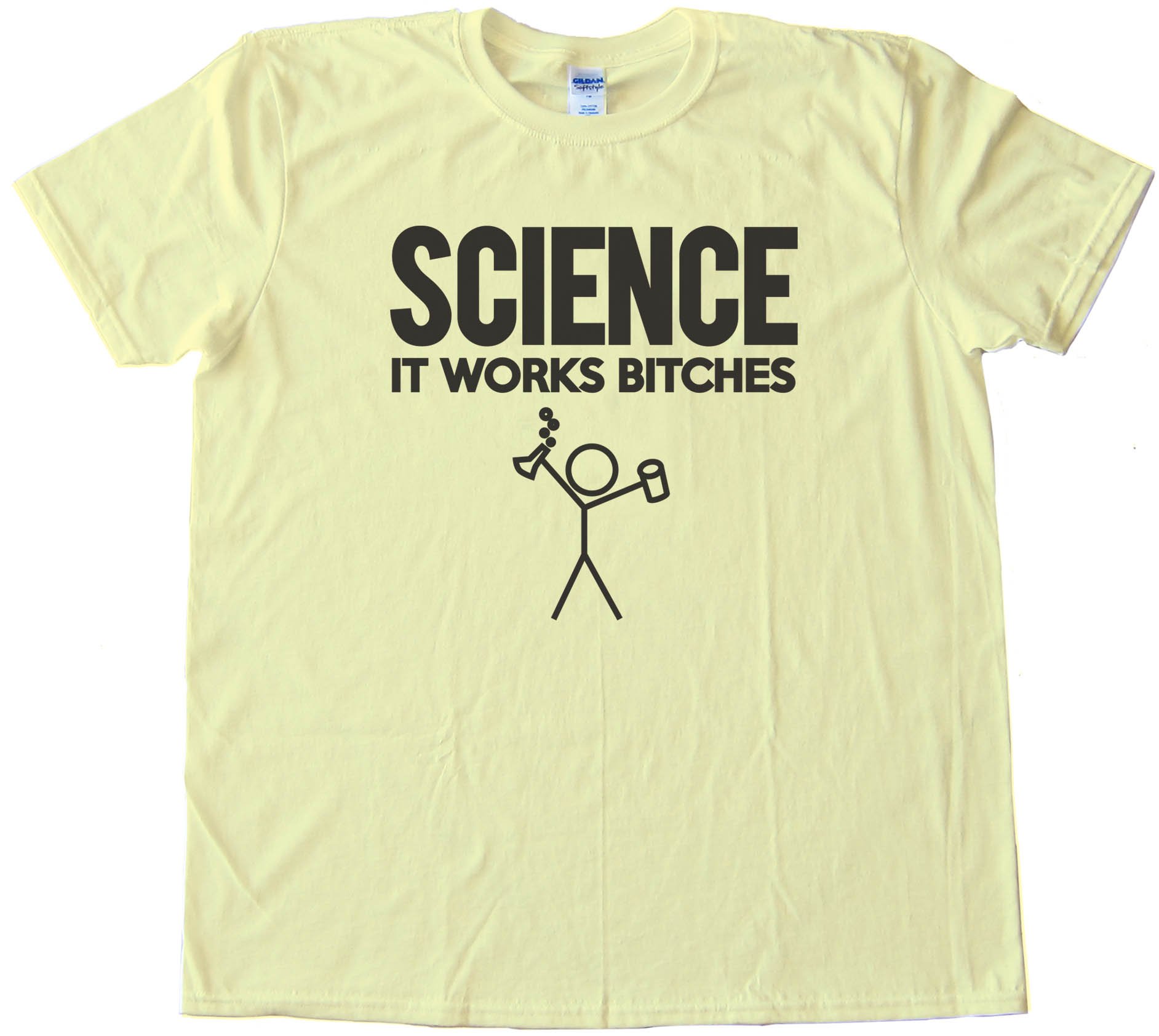 Science It Works Bitches Nerd Tee - Tee Shirt