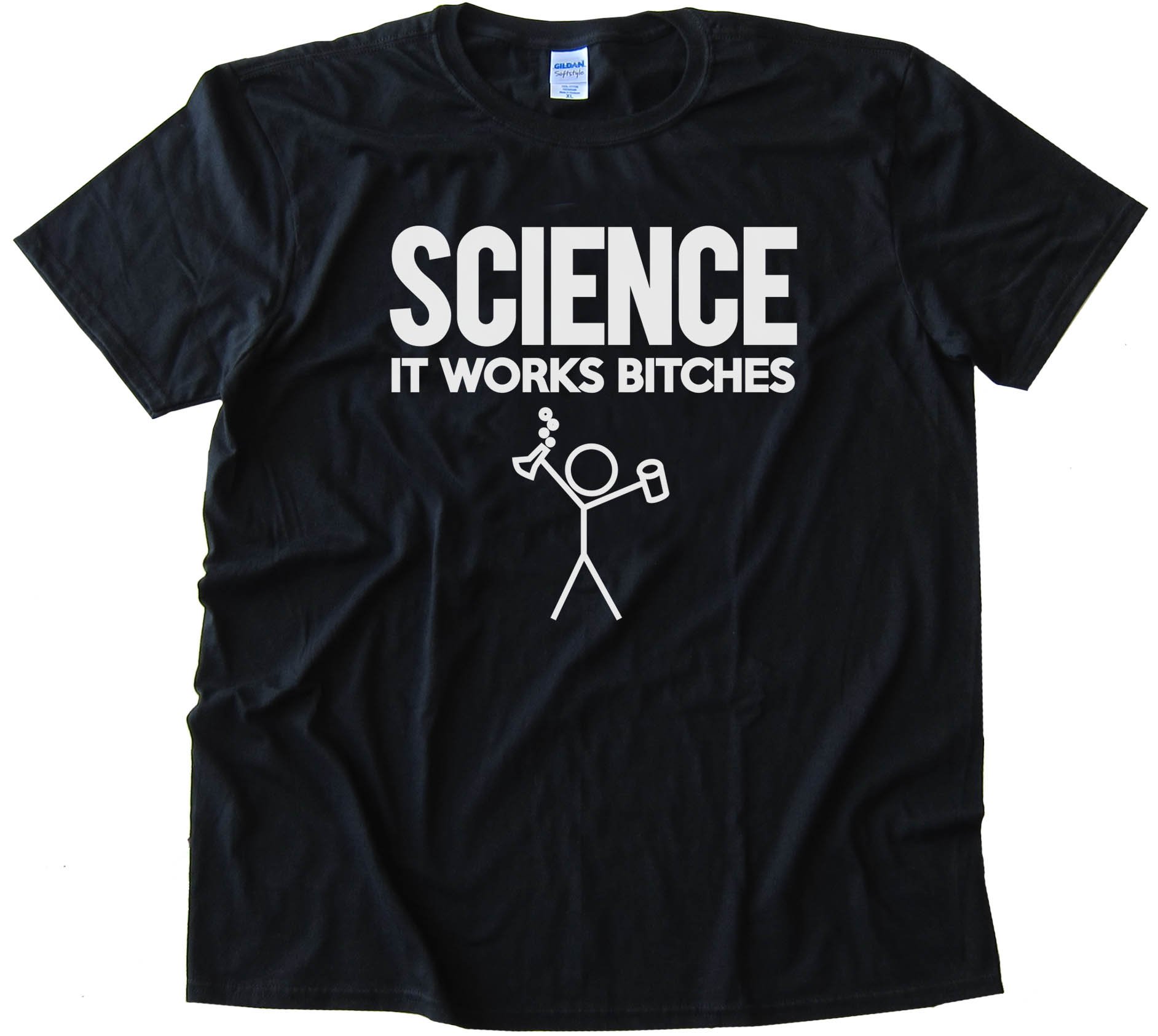 Science It Works Bitches Nerd Tee - Tee Shirt