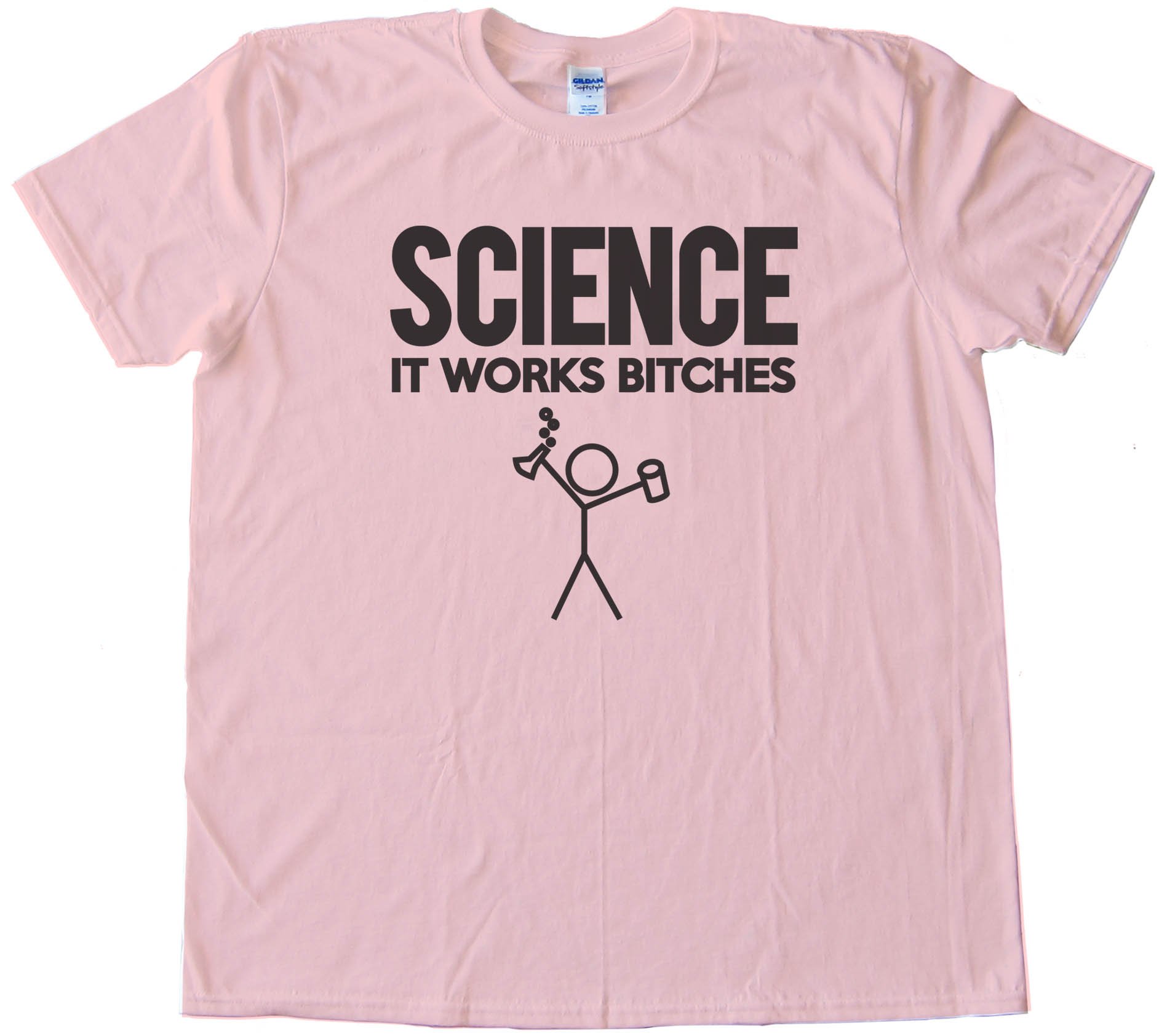 Science It Works Bitches Nerd Tee - Tee Shirt