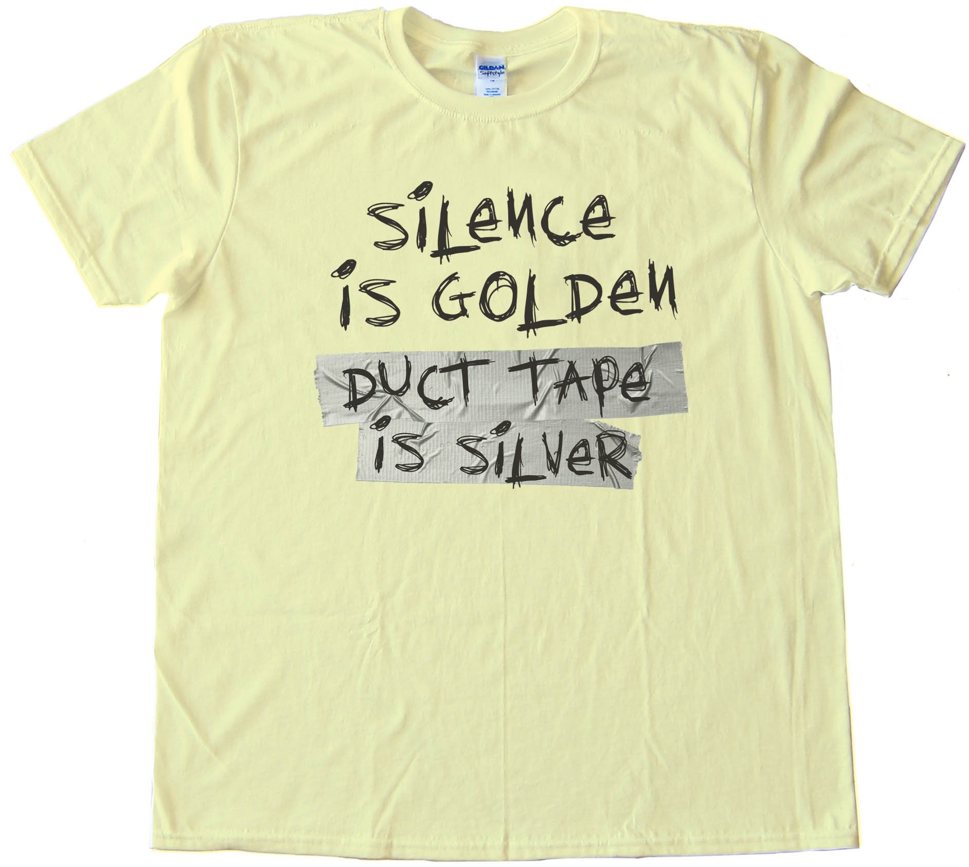 Silence Is Golden - Duct Tape Is Silver - Tee Shirt