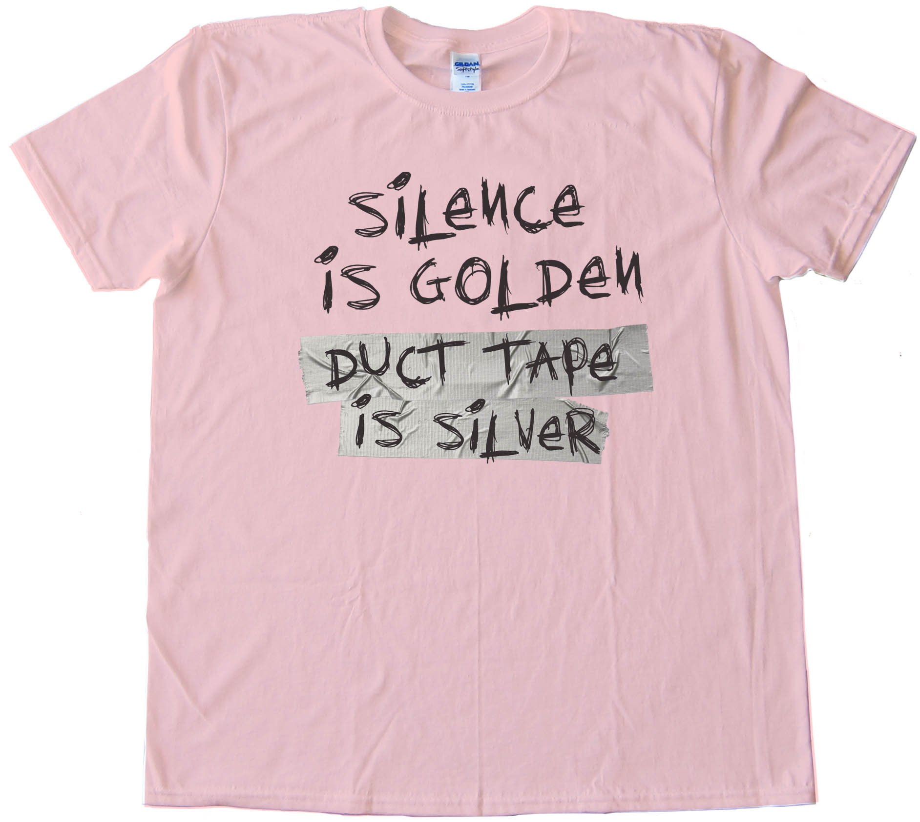 Silence Is Golden - Duct Tape Is Silver - Tee Shirt