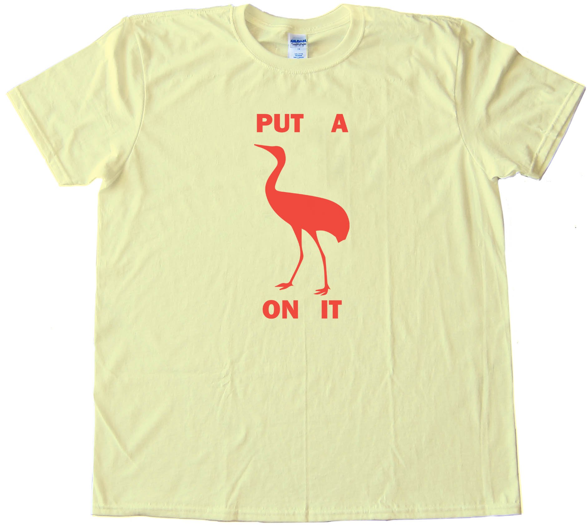 Stork Put A Bird On It - Tee Shirt