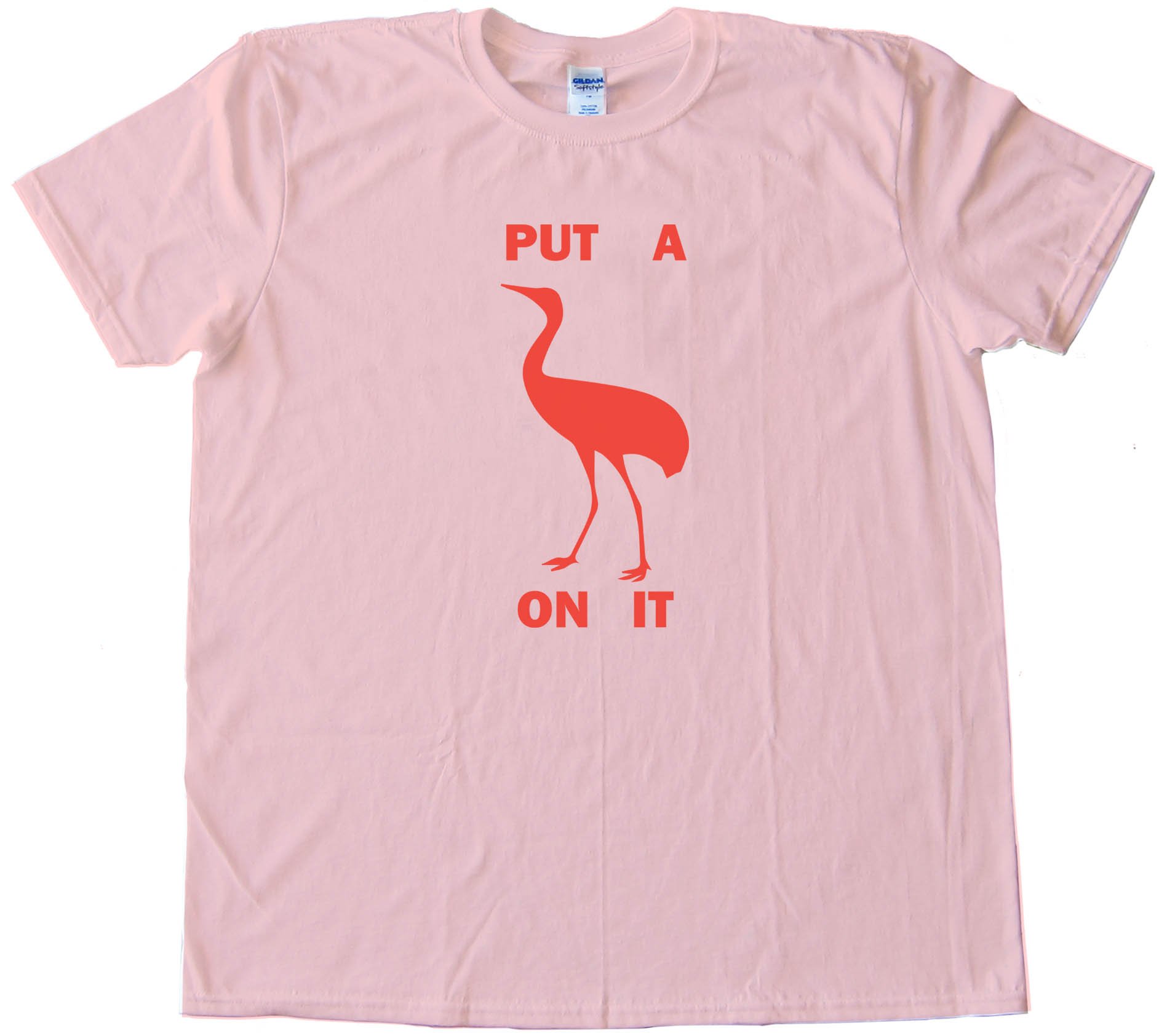 Stork Put A Bird On It - Tee Shirt