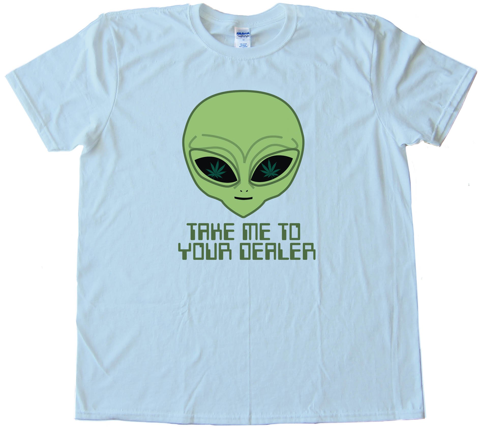 Take Me To Your Dealer Alien - Tee Shirt