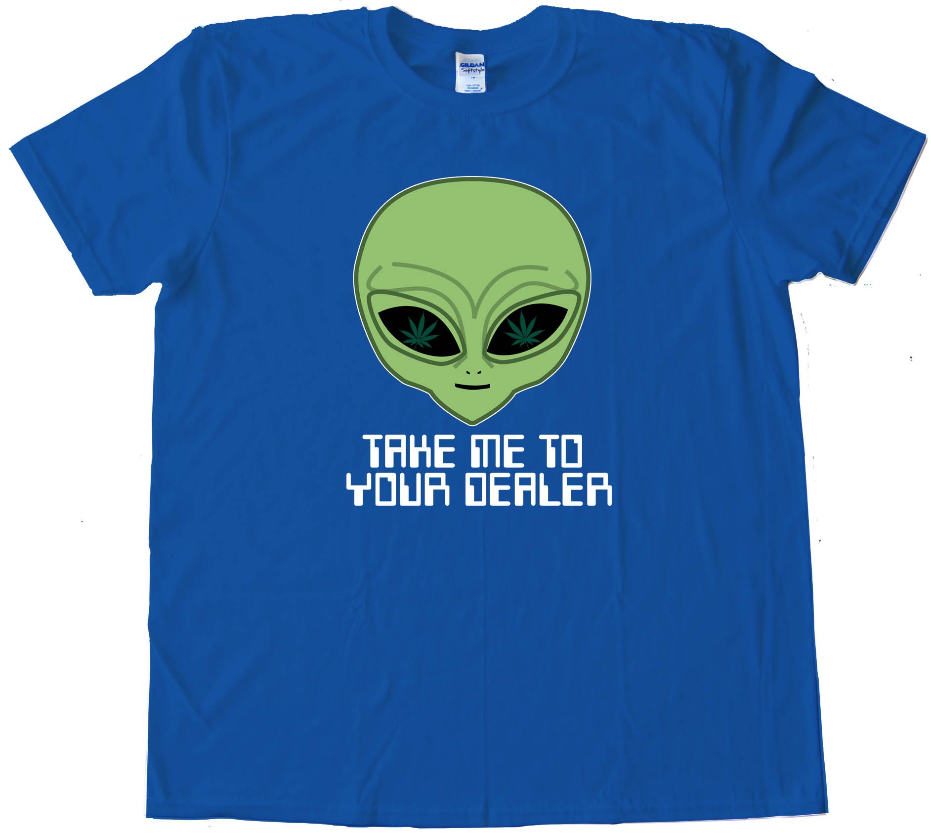 Take Me To Your Dealer Alien - Tee Shirt