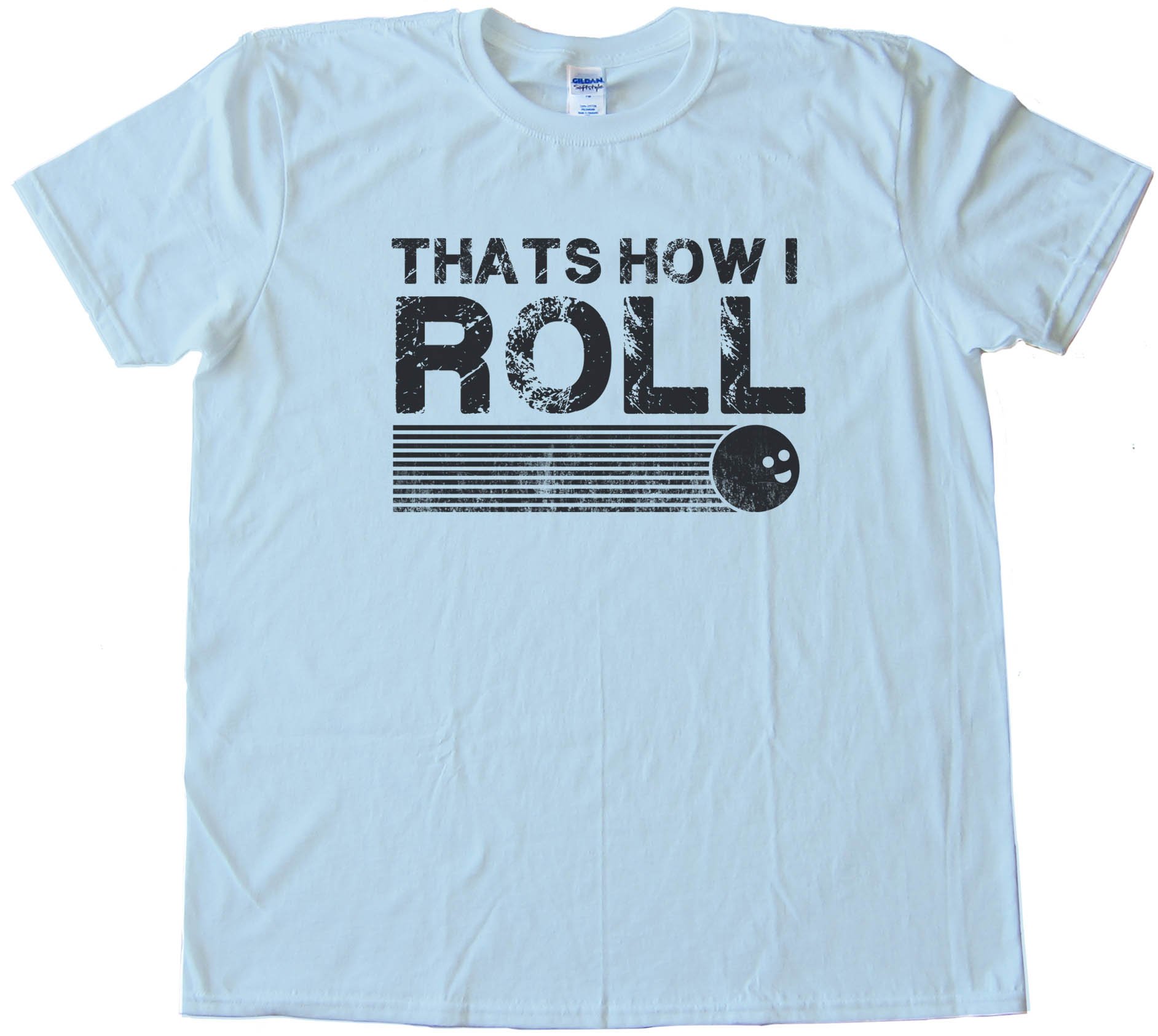 That'S How I Roll - Retro Bowling - Bowlers - Tee Shirt