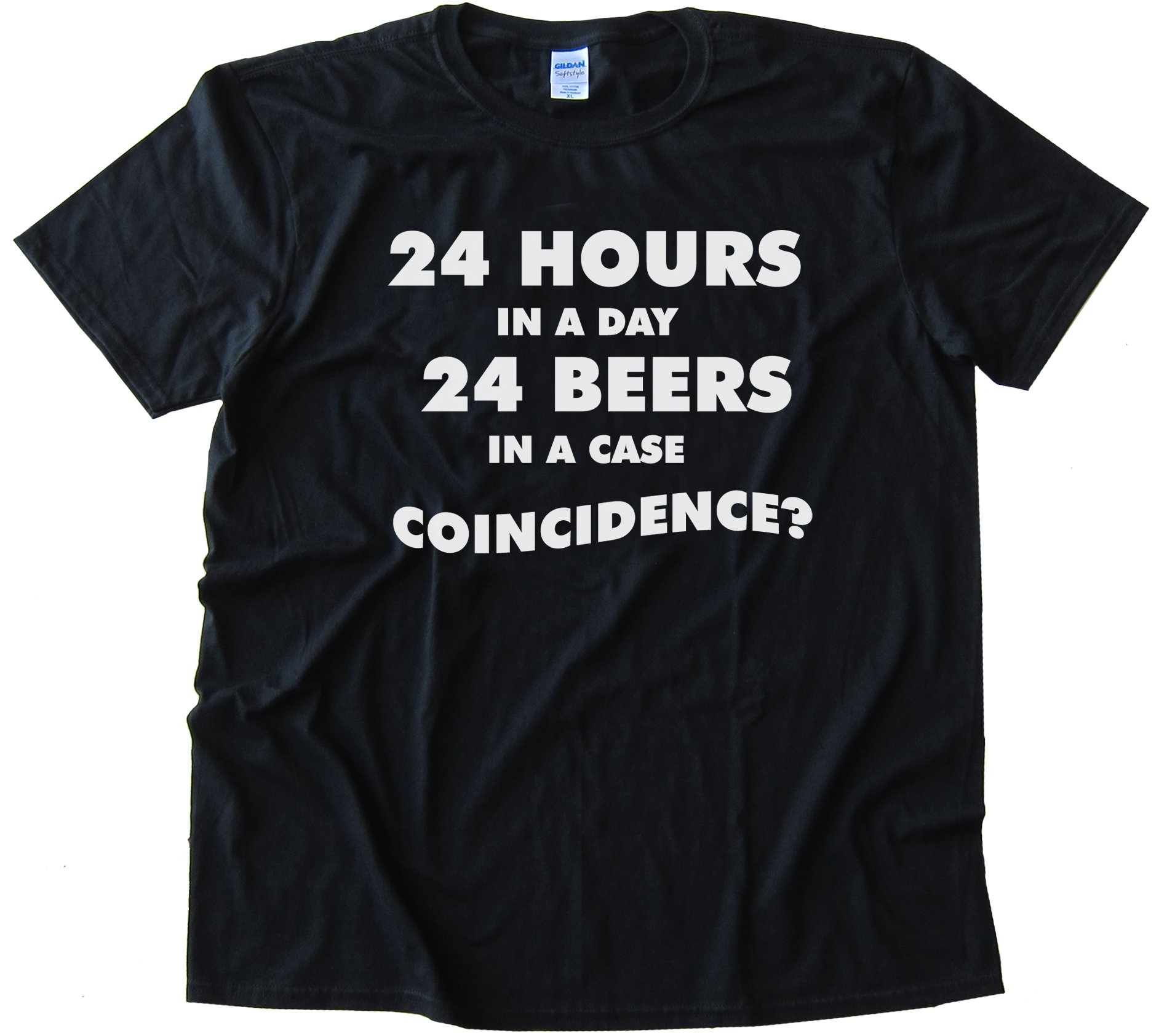 24 Hours In A Day 24 Beers In A Case - Coincidence? - Tee Shirt